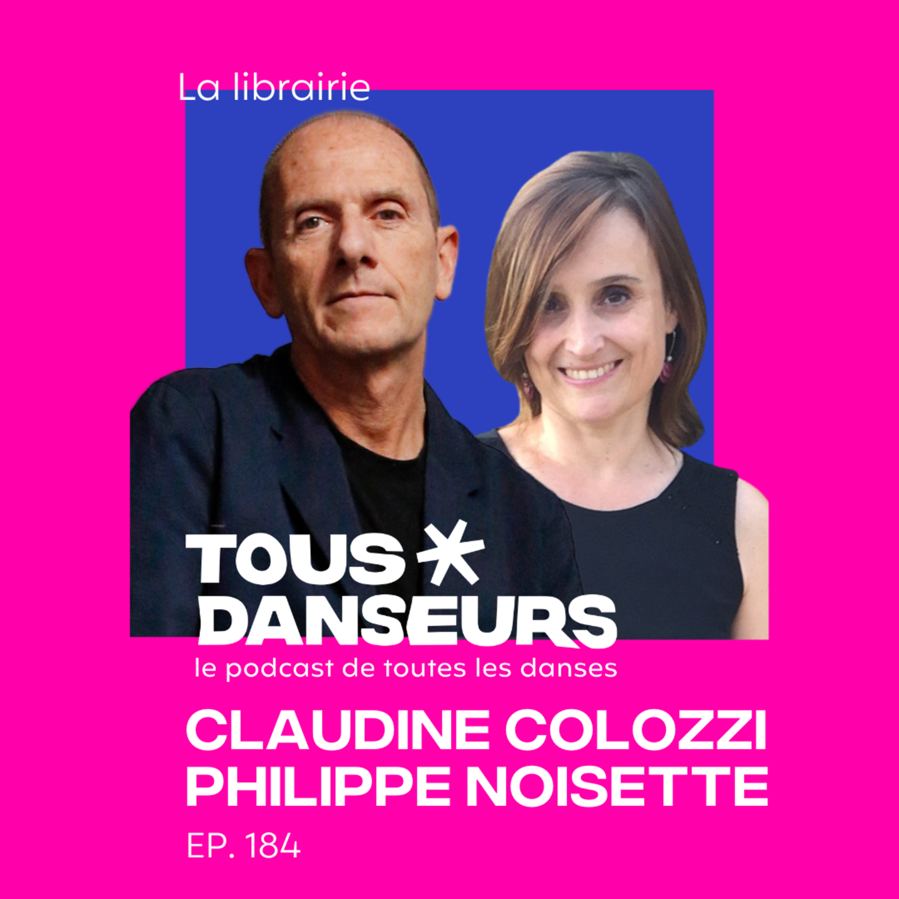 #184. Claudine Colozzi et Philippe Noisette, journalistes et écrivains de la danse
