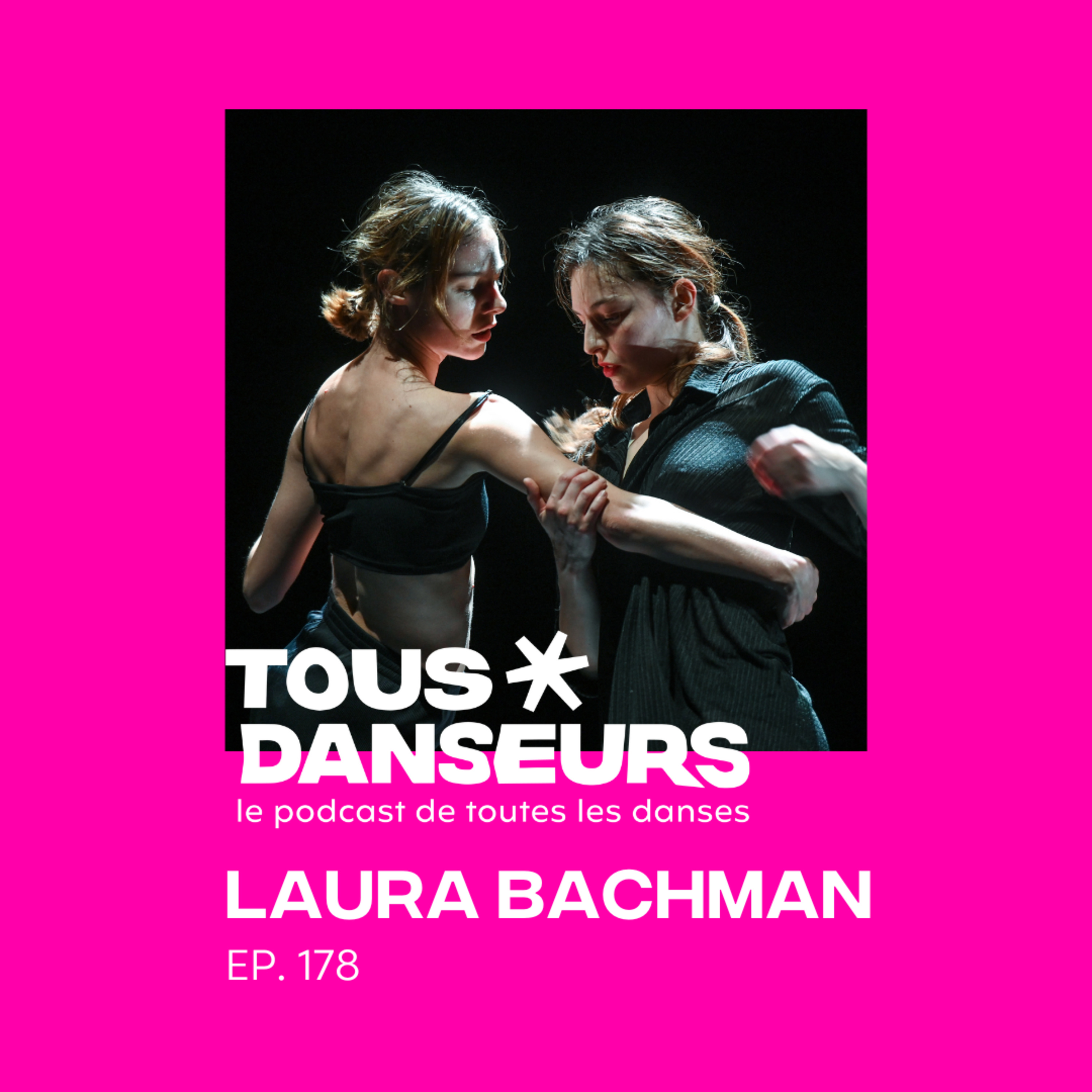#178. Laura Bachman, danseuse et chorégraphe. "Ne me touchez pas" à La Villette