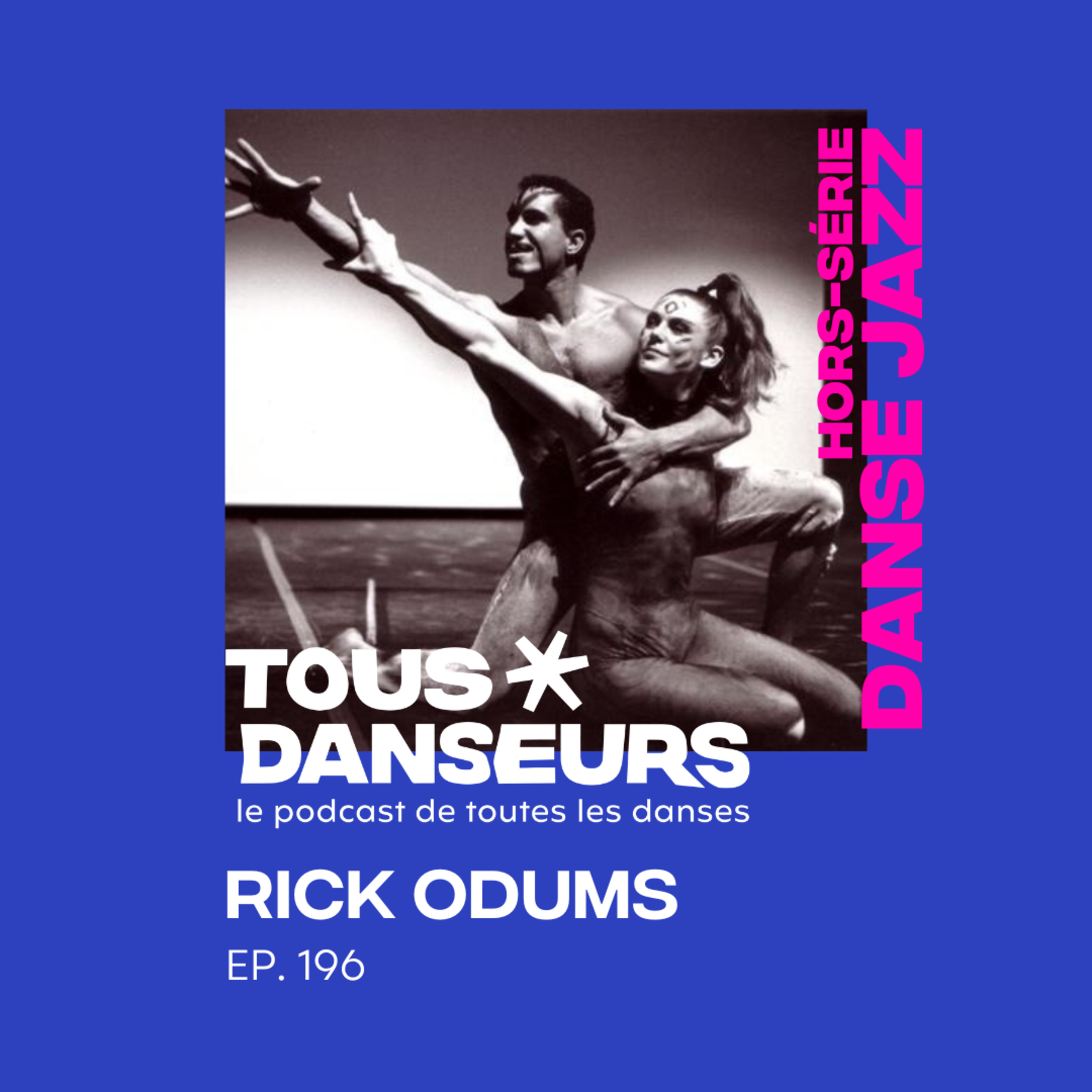 #196. Rick Odums, Texas, New York, Paris. Pour l'amour du jazz. Hors-série danse jazz