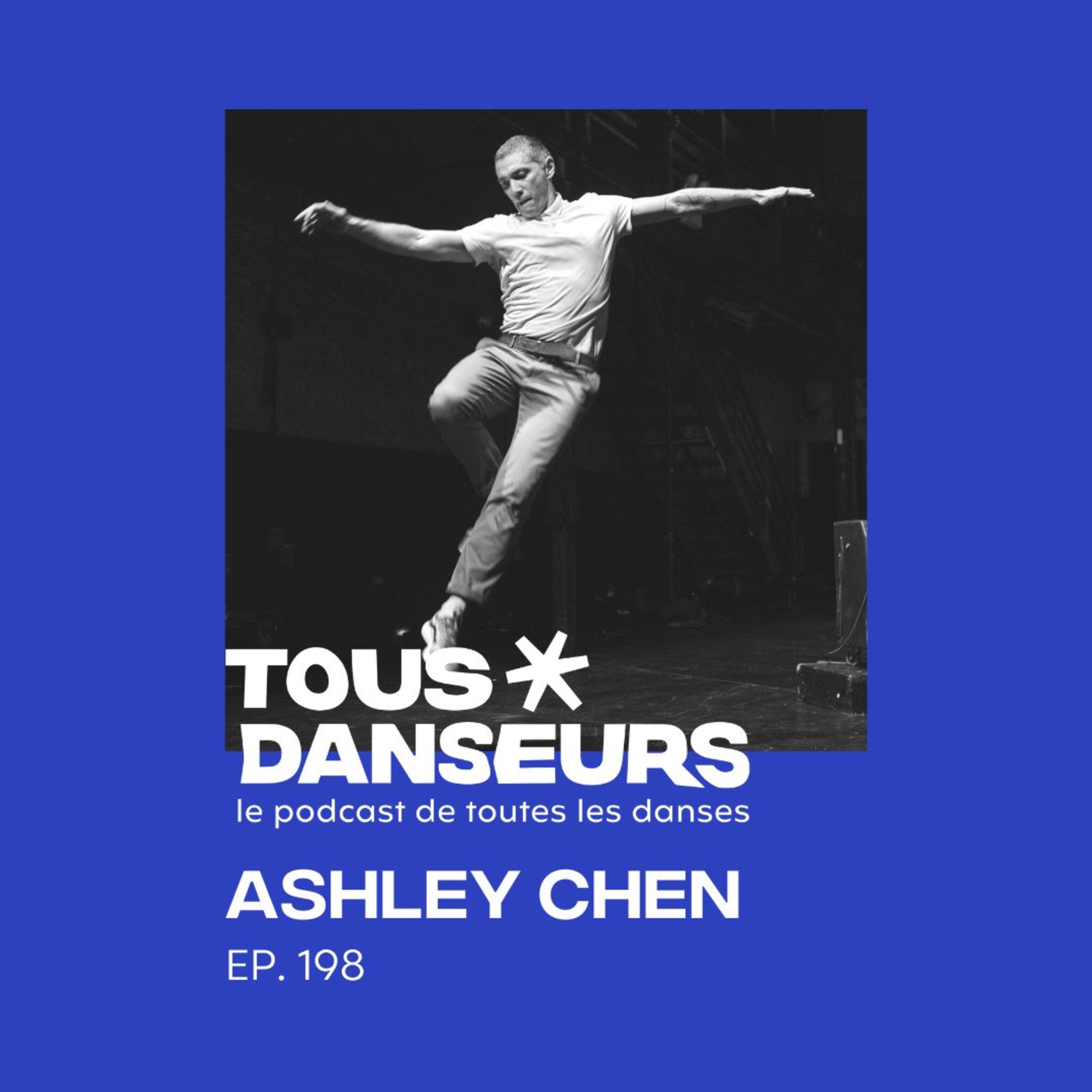 #198. Ashley Chen, danseur aux mille vies et chorégraphe de la compagnie Kashyl. Danse contemporaine
