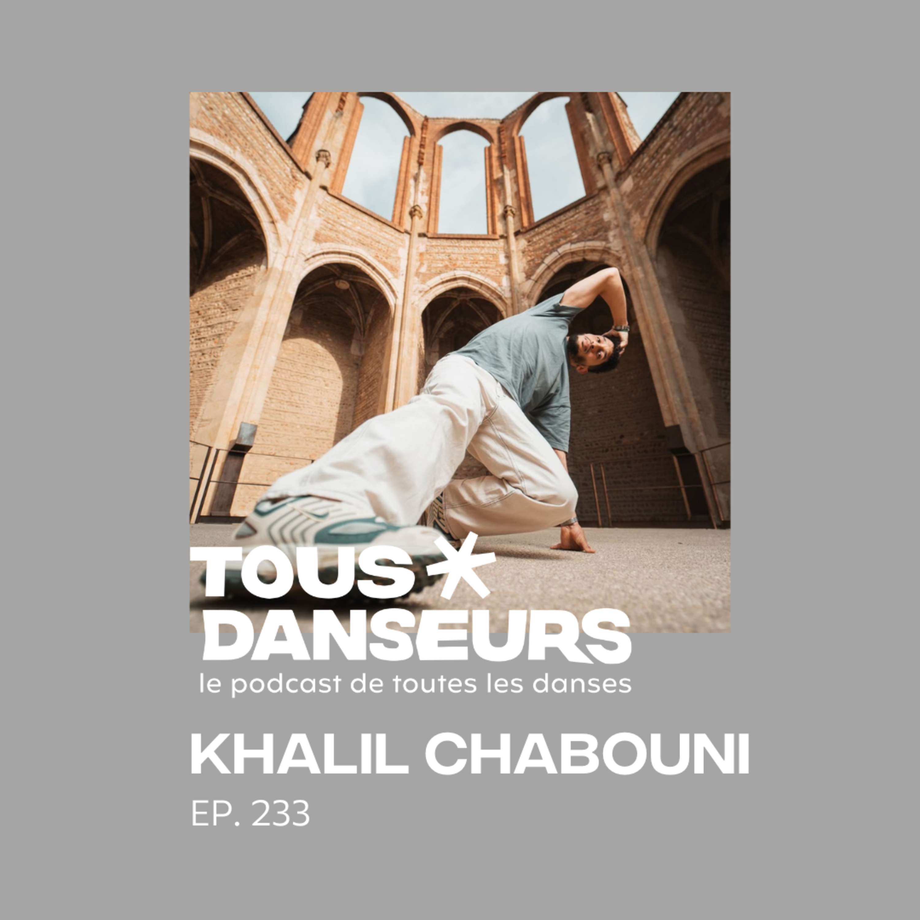 #233. Khalil Chabouni, danseur, athlète et futur médecin. Les coulisses de la préparation olympique pour le breaking. Paris 2024.