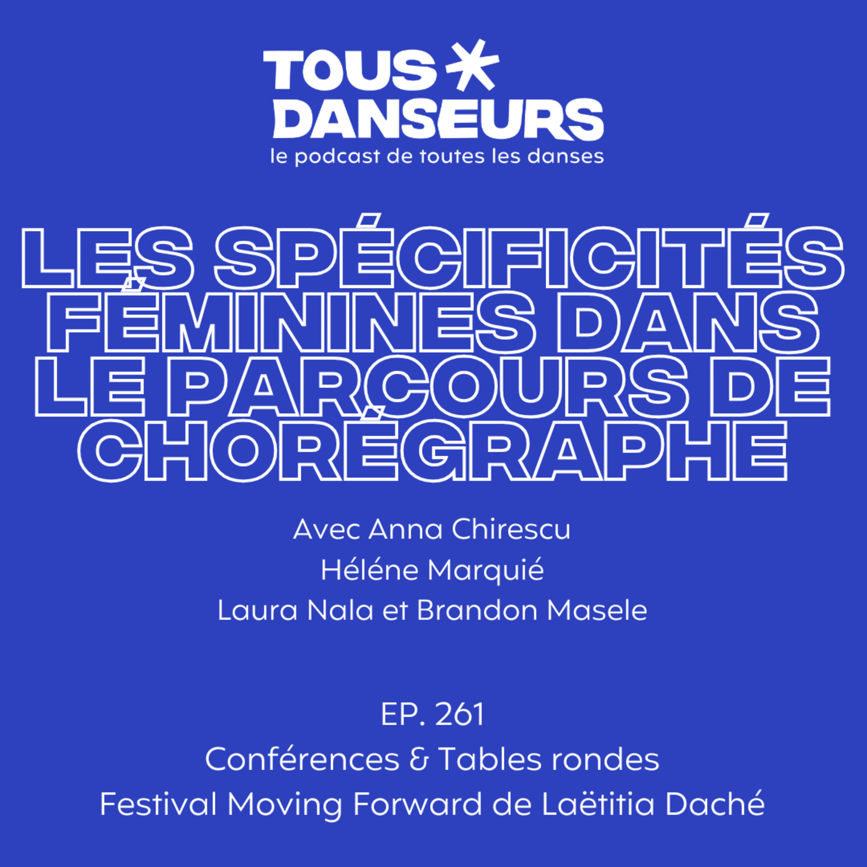 #261. Les spécificités féminines dans le parcours de chorégraphe. Table ronde du festival Moving Forward