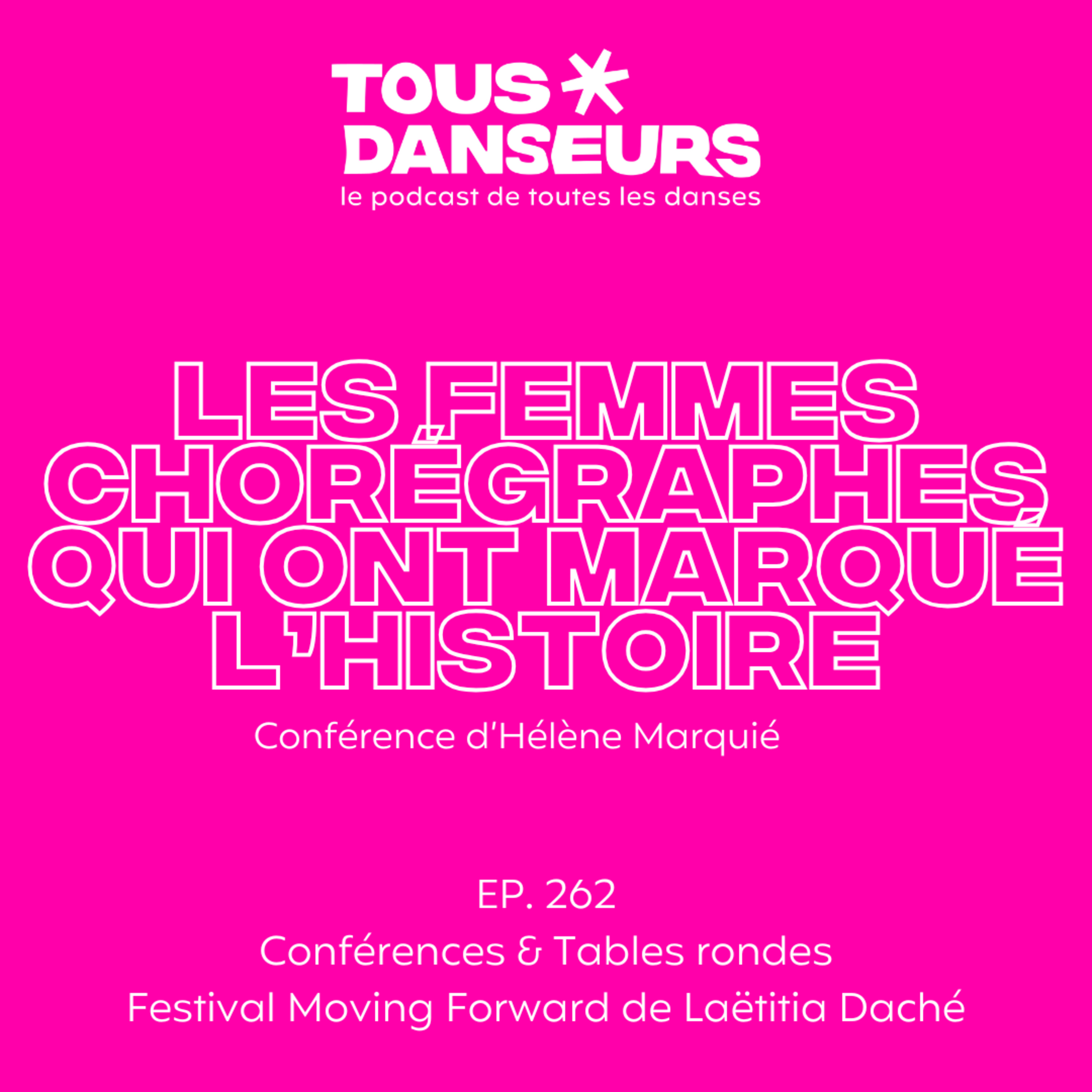 #262. Les femmes chorégraphes dans l'histoire de la danse. Conférence live d'Hélène Marquié pour le festival Moving Forward