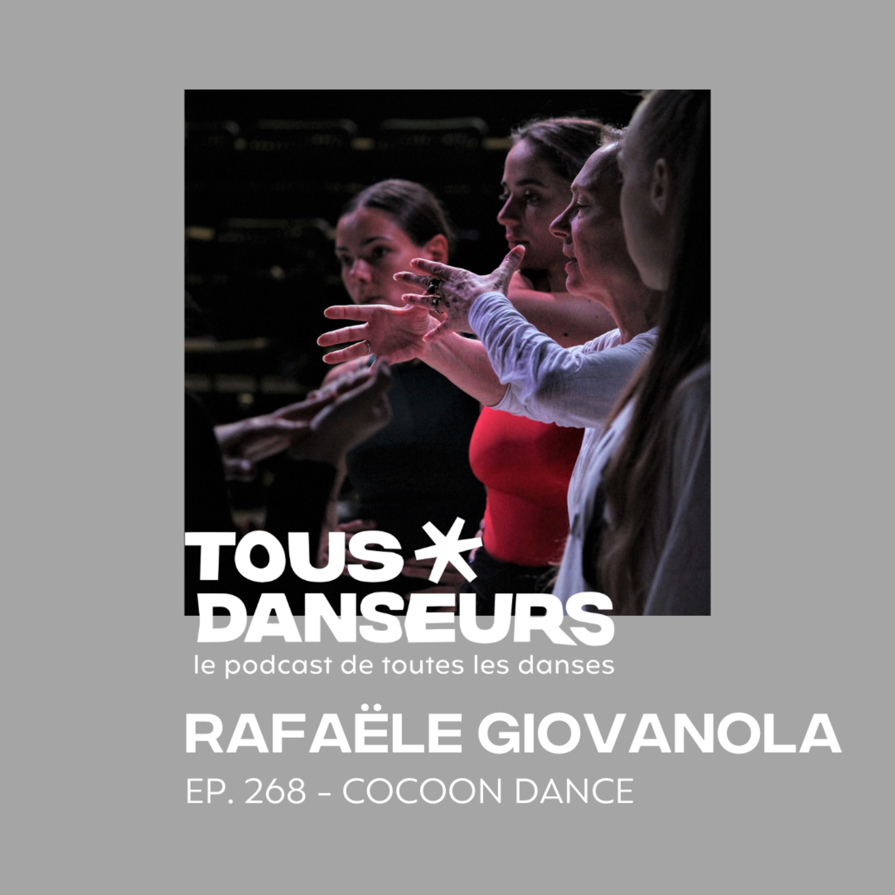 #268 - Rafaële Giovanola, chorégraphe de Cocoon Dance. Un corps encore impensé.