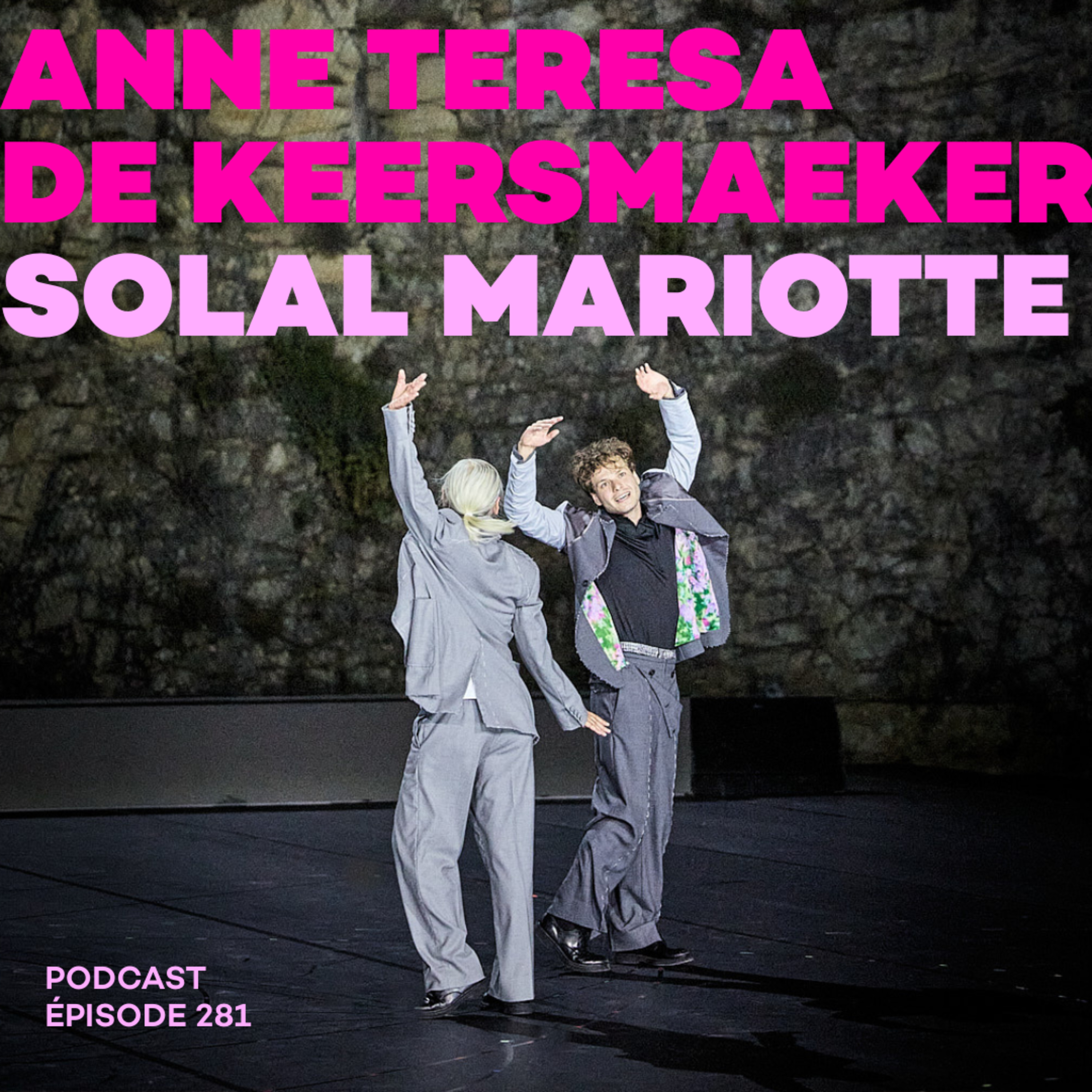 #281. Anne Teresa de Keersmaeker et Solal Mariotte, danseurs et chorégraphes. BREL au Festival d’Avignon