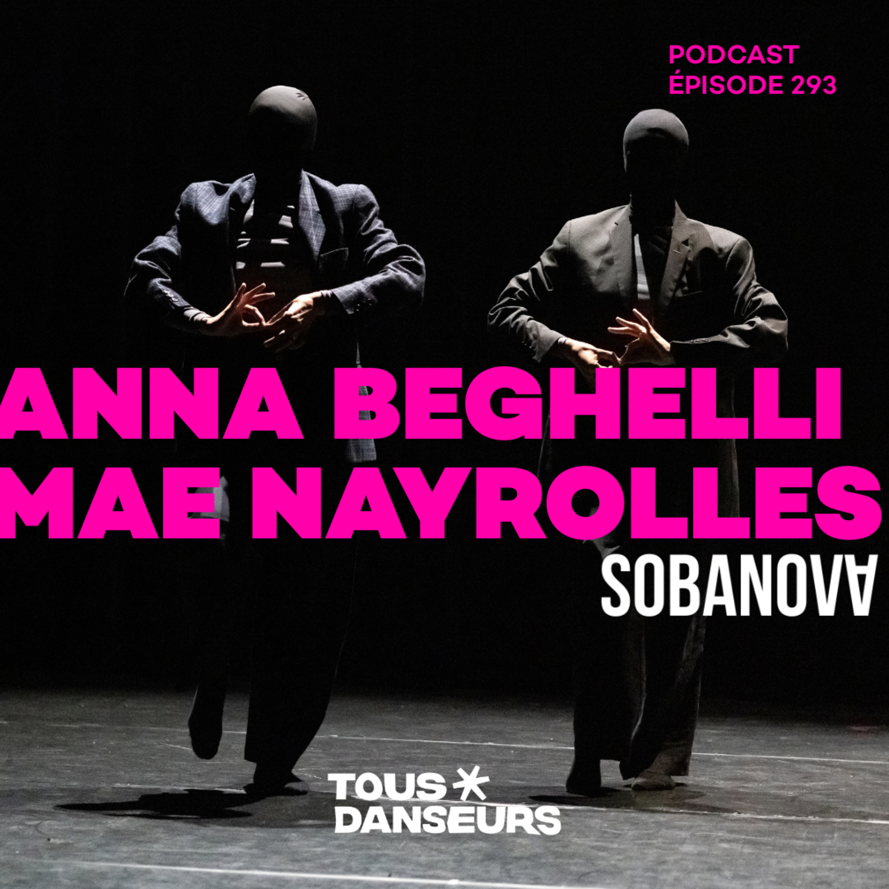 #293. Anna Beghelli et Maé Nayrolles, danseuses et chorégraphes. Lauréates des Sobanova 2025
