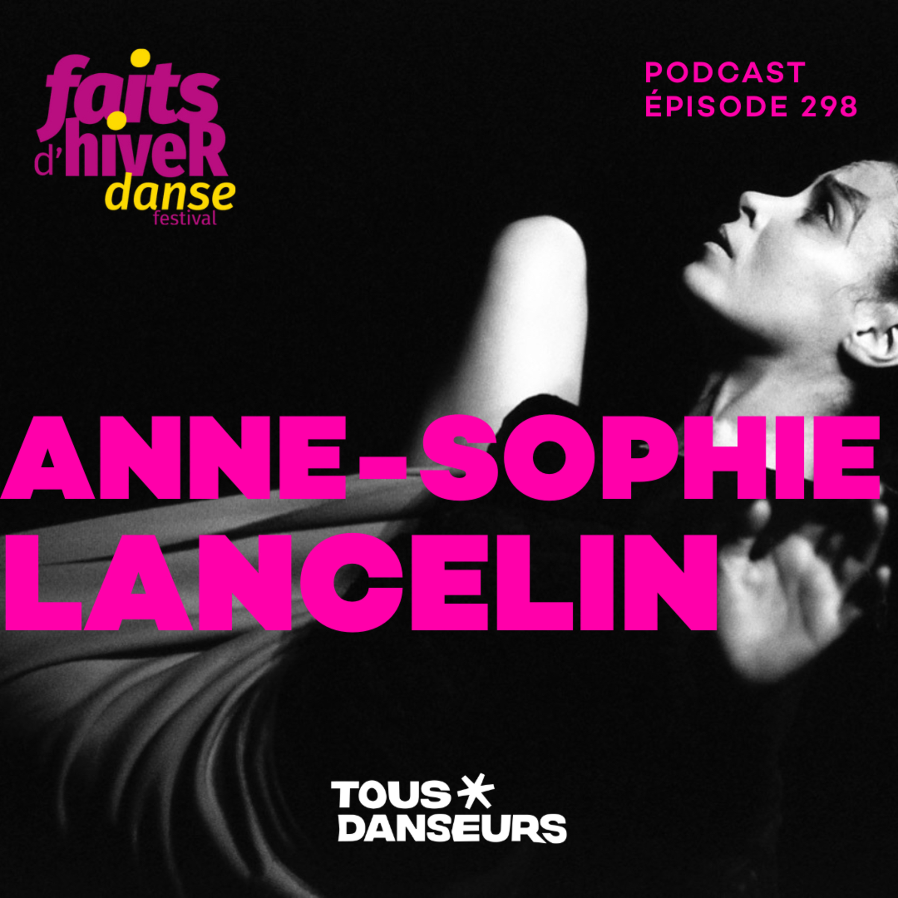 #298 - Anne-Sophie Lancelin, chorégraphe. Les transparents au Festival Faits d’hiver 