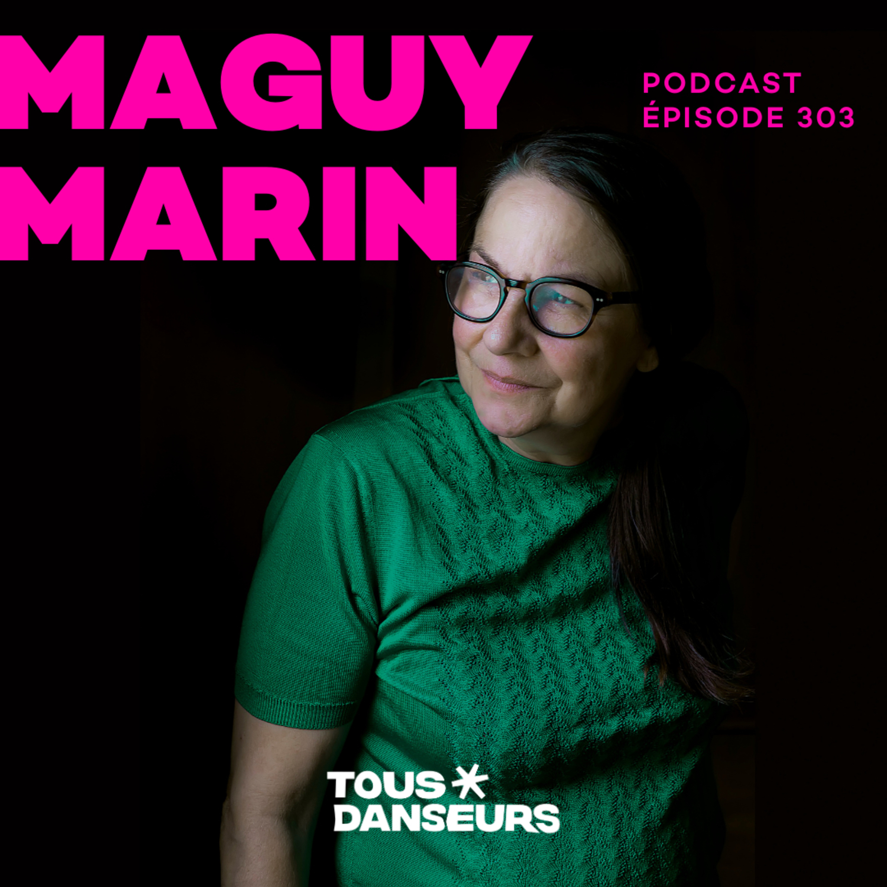 #303. Maguy Marin, l’art de dire le monde