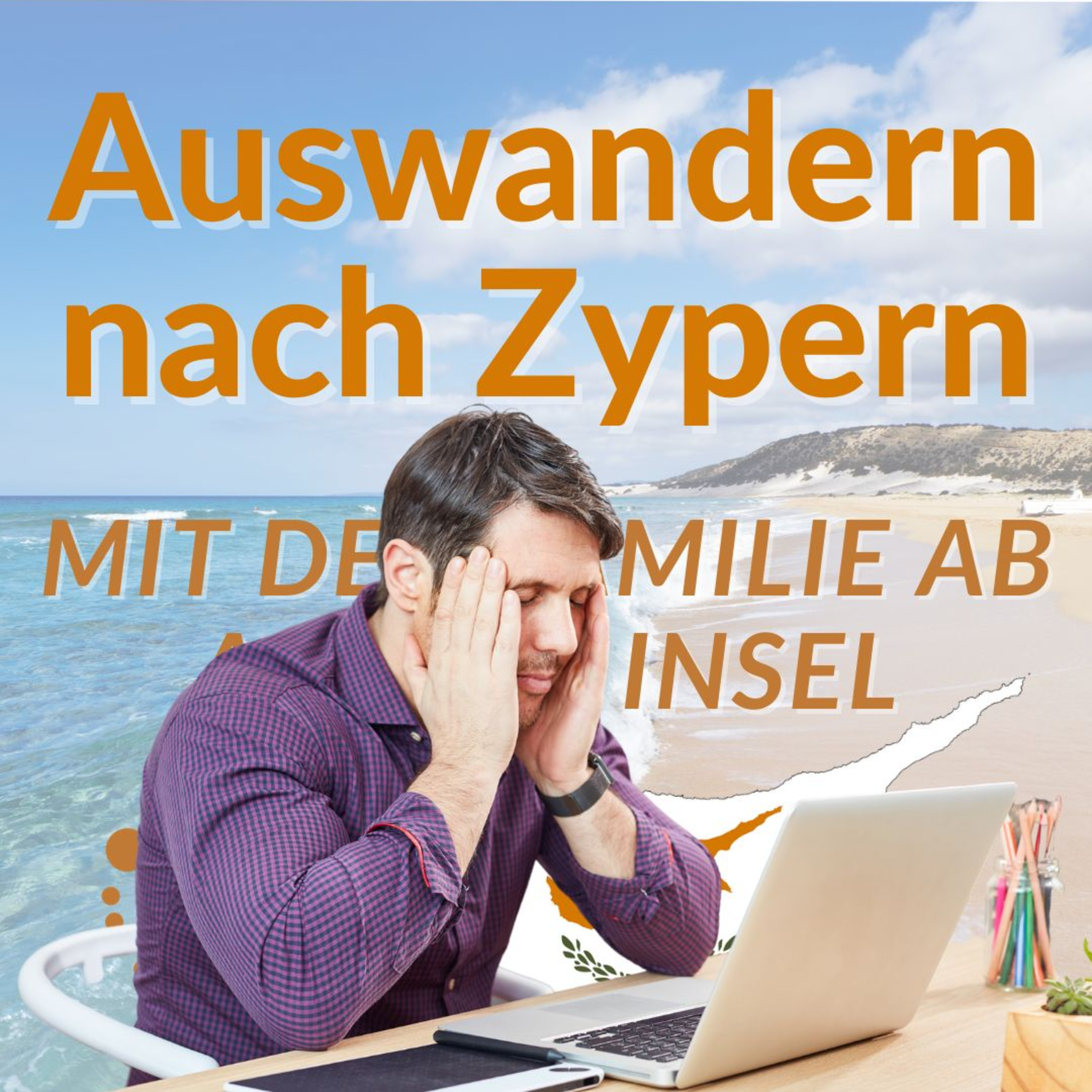 Auswandern nach Zypern - Mit der Familie ab auf die Insel