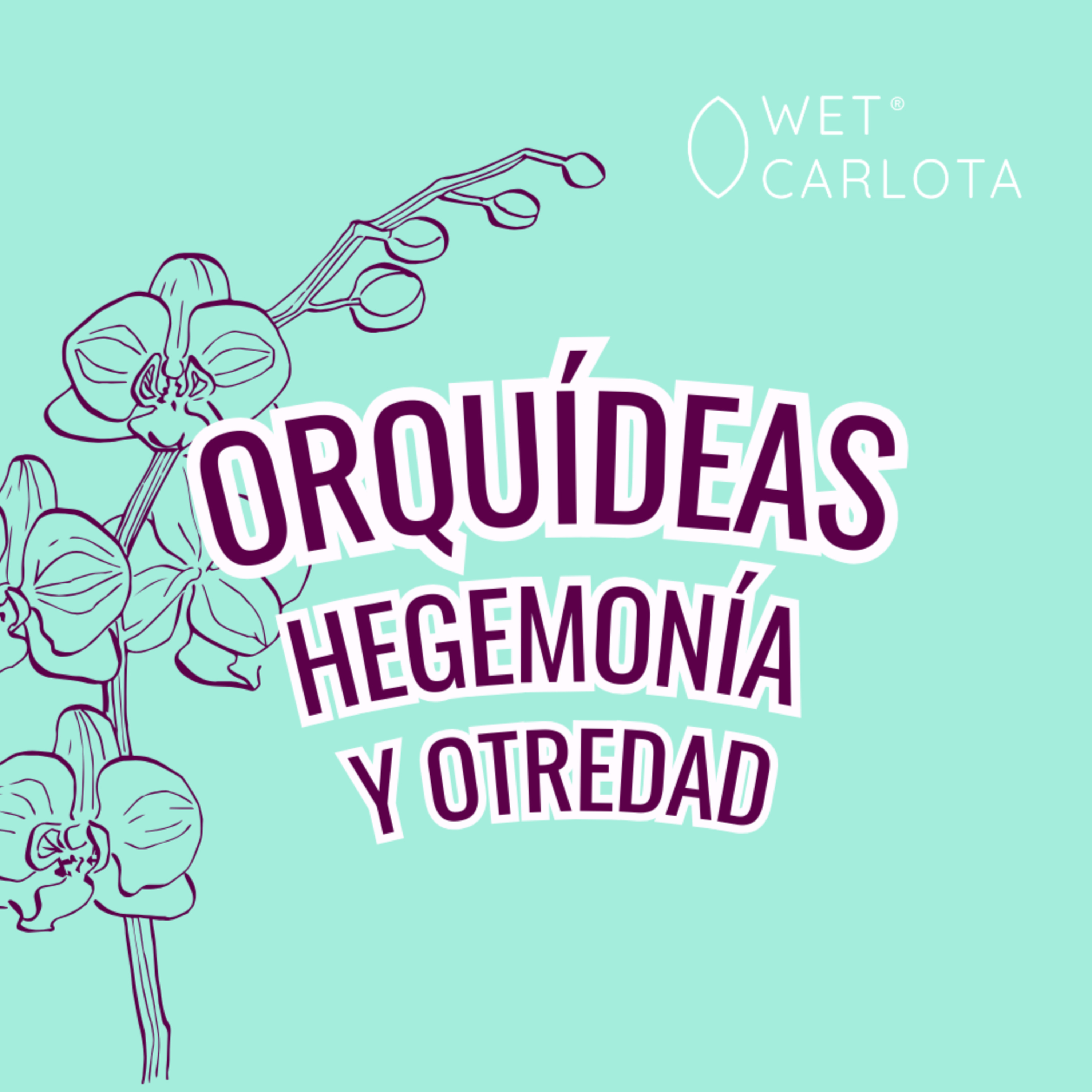 Orquídeas, hegemonía y otredad episode artwork