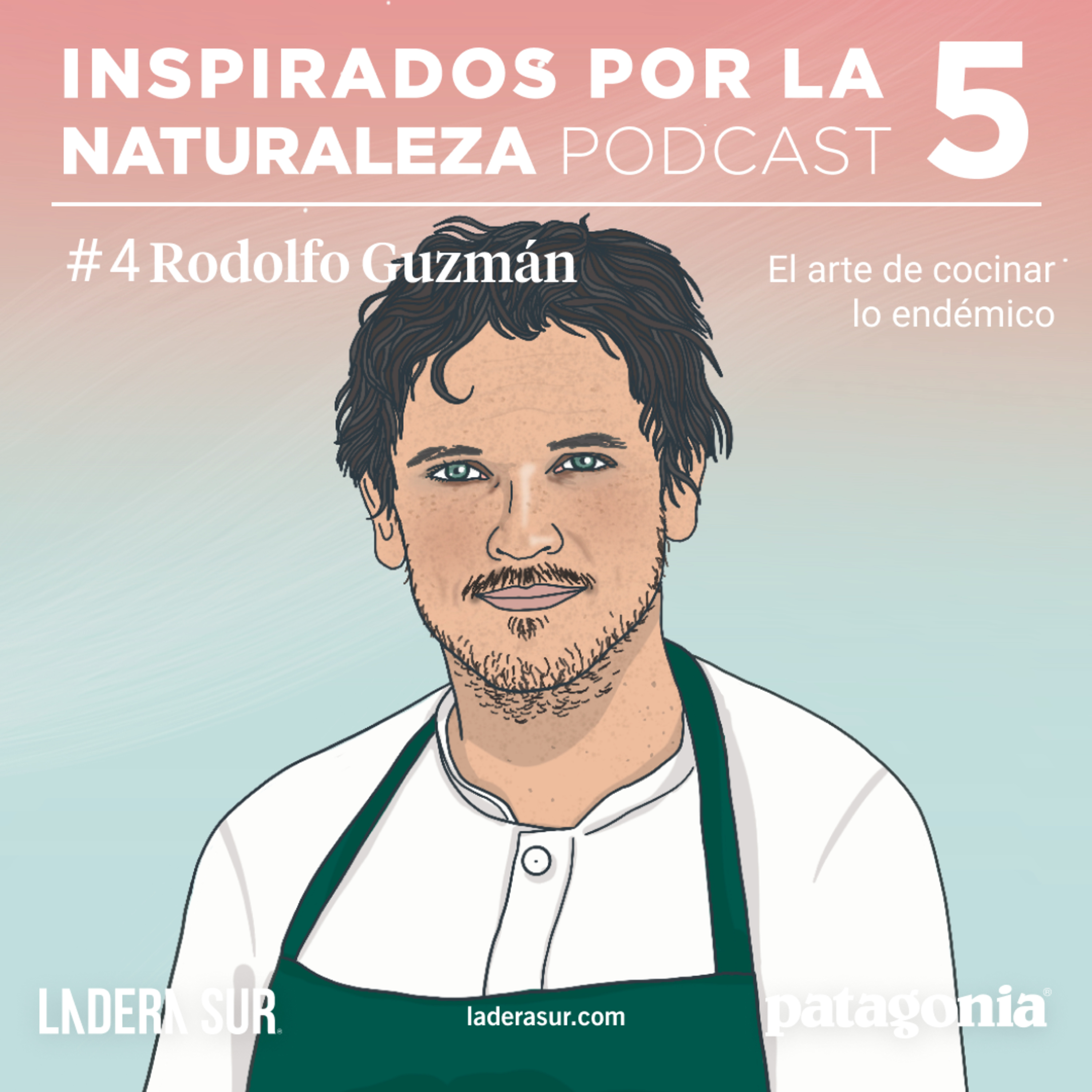 T05 - #04 - Rodolfo Guzmán: El arte de cocinar lo endémico