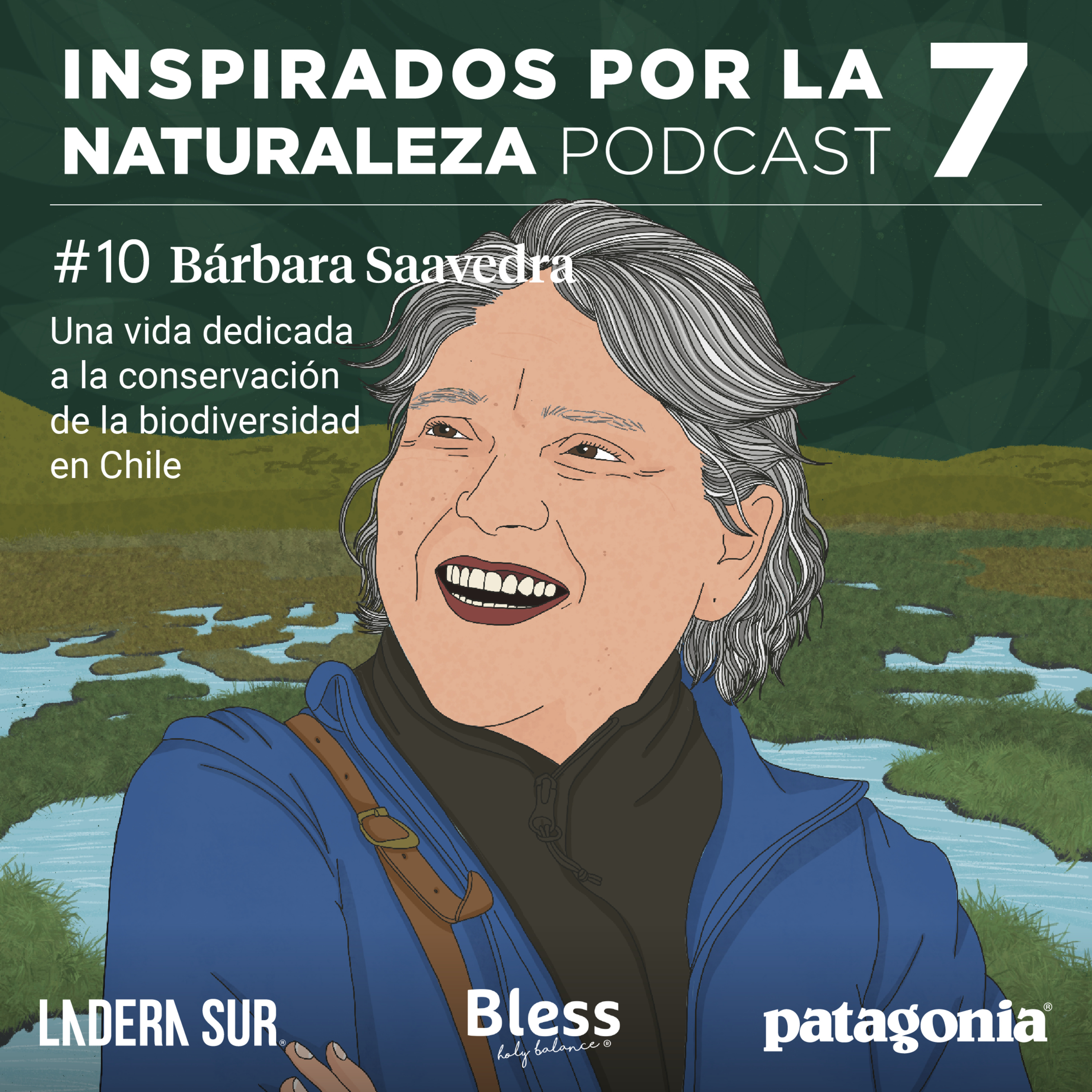 T7 - #10 - Bárbara Saavedra "Una vida dedicada a la conservación de la biodiversidad en Chile"