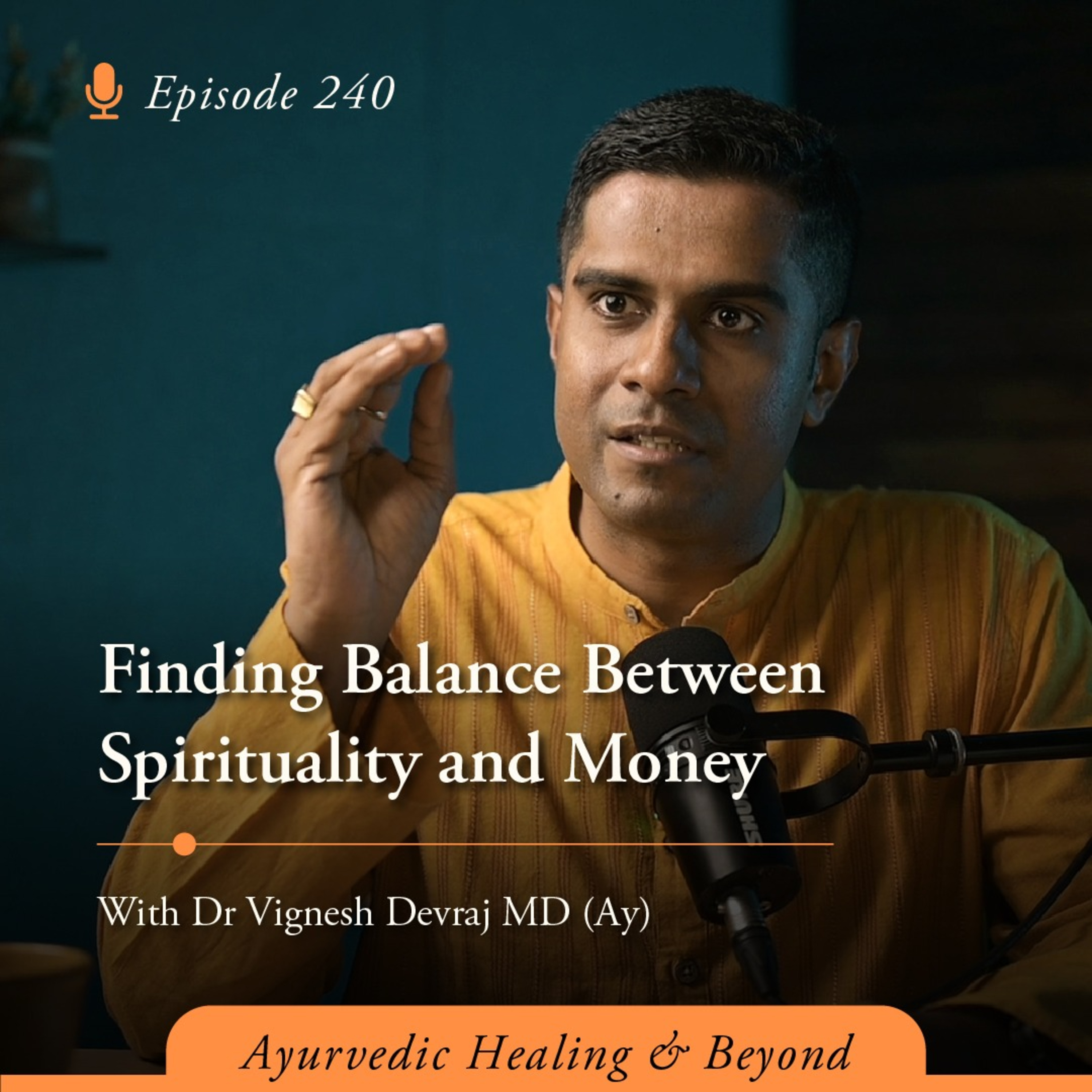 #240 Finding Balance Between Spirituality and Money | With Dr Vignesh Devraj, MD (Ay) episode artwork