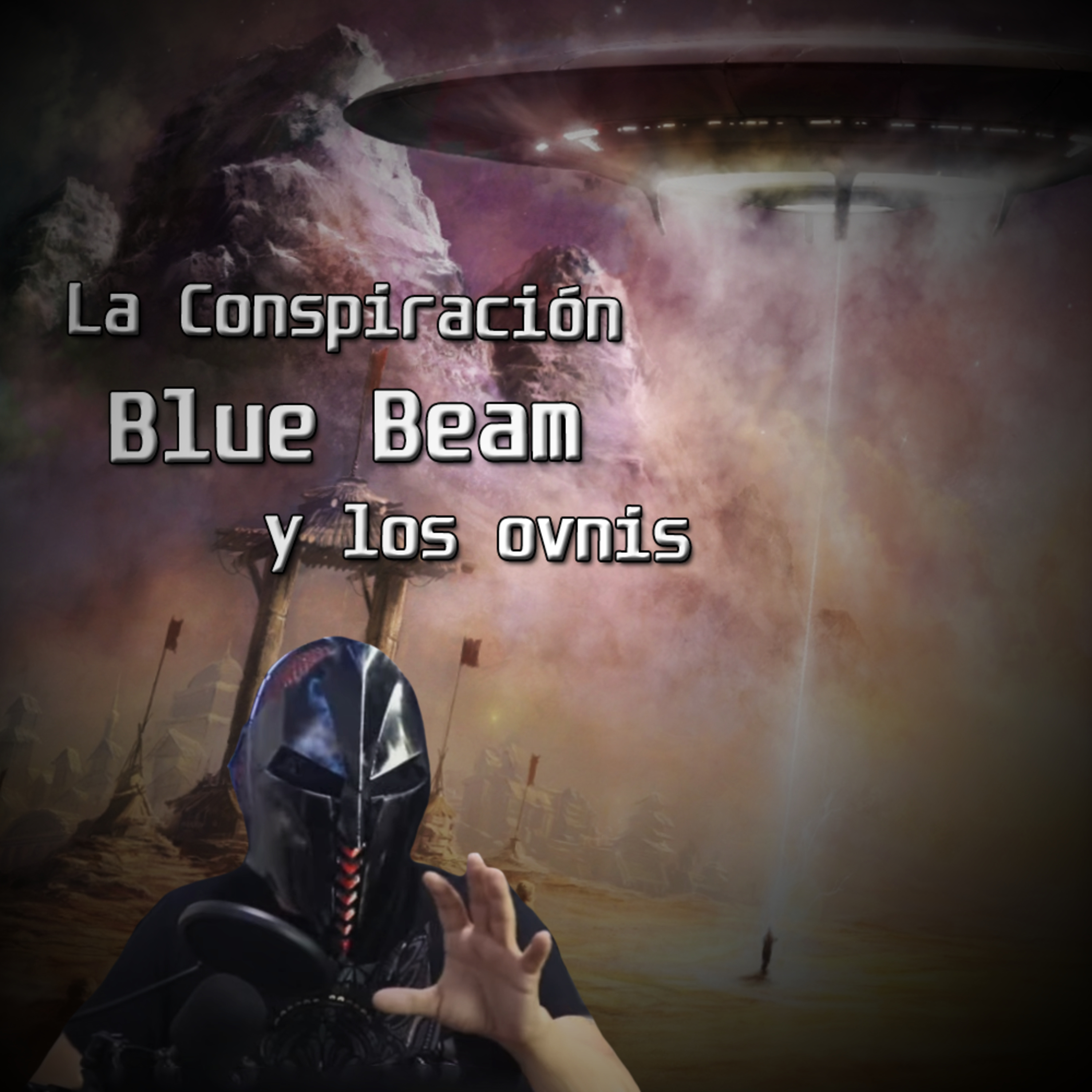 Spartan Geek: Conspiraciones y Otros Mundos   '''La Conspiración Blue beam y los Ovnis''' episode artwork