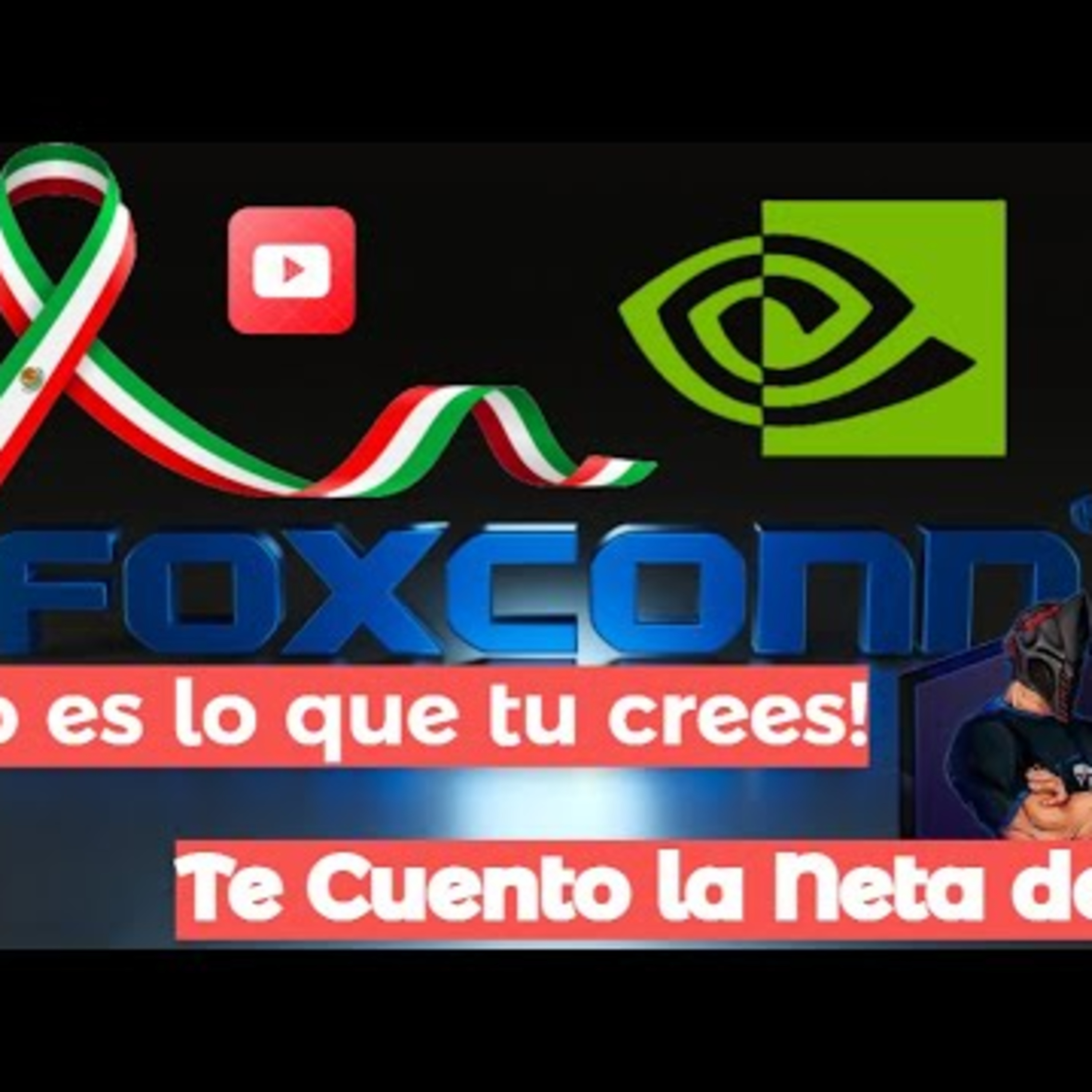 FOXCONN Y NVIDIA EN MEXICO; LA VERDAD QUE NO TE DICEN episode artwork