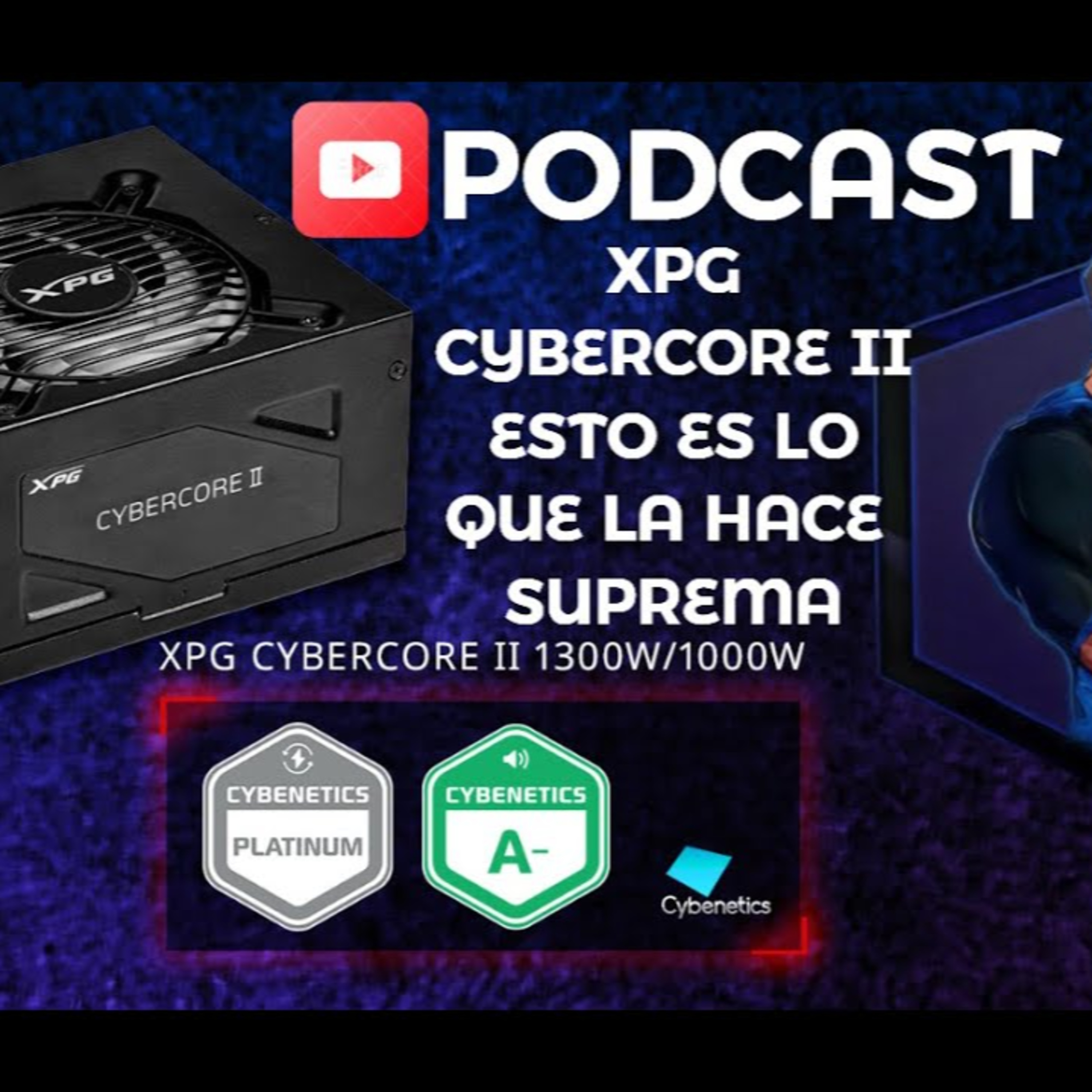 XPG CYBERCORE II DE 1300W ¦ SERAS UN EXPERTO EN PSU DESPUES DE ESTA INFORMACION episode artwork