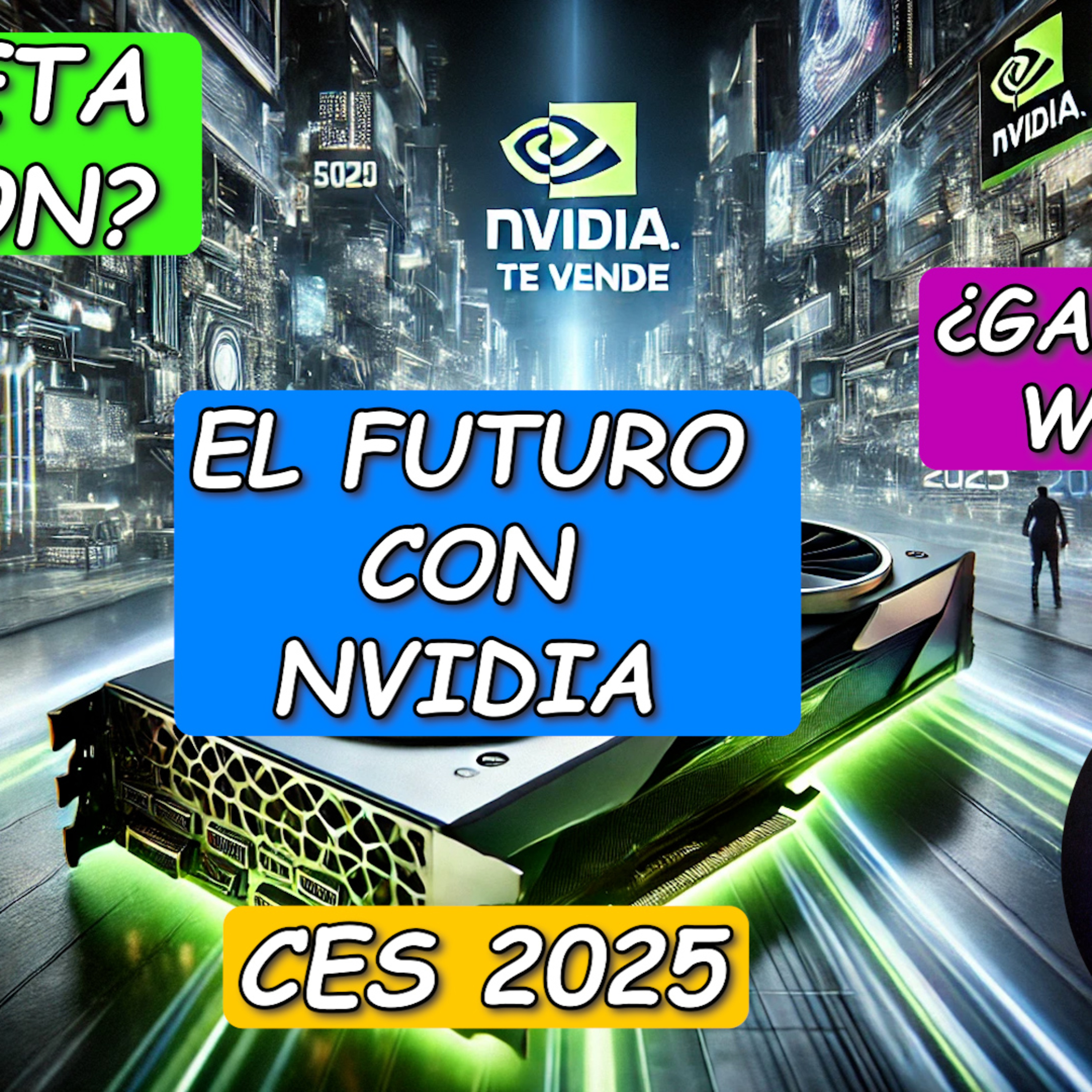 RTX 5080 y el CES 2025 NVIDIA: te vende el futuro !!! episode artwork