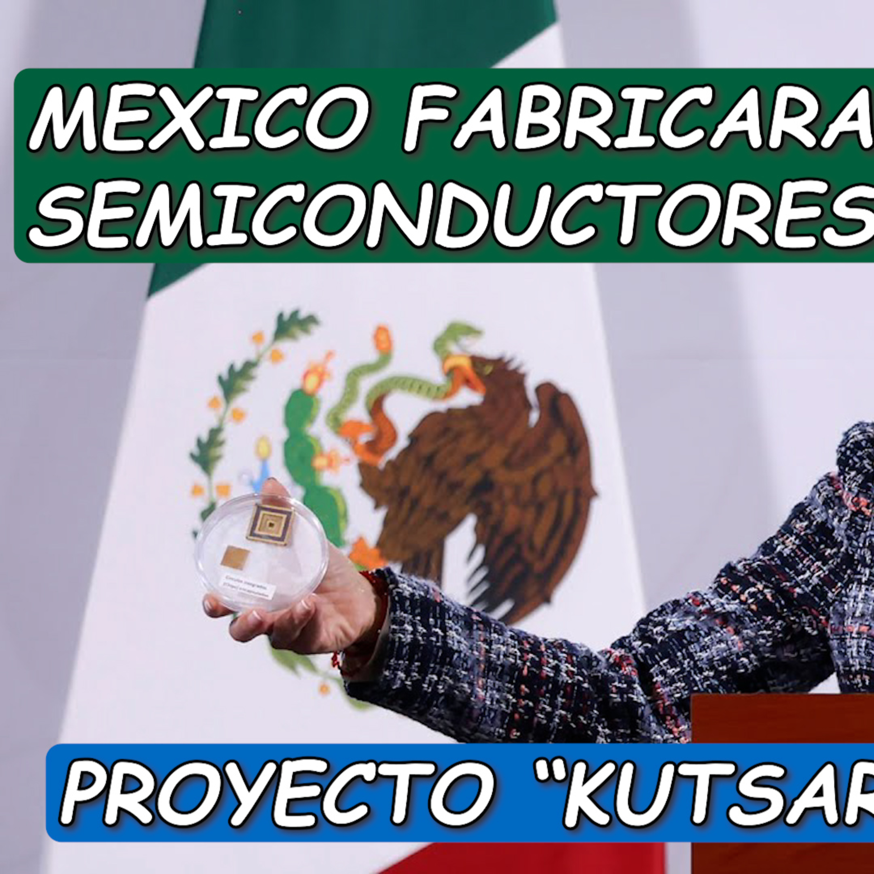 EL PROYECTO KUTSARI ¿MÉXICO FABRICARÁ CHIPS O NOS TOMARON EL PELO? episode artwork