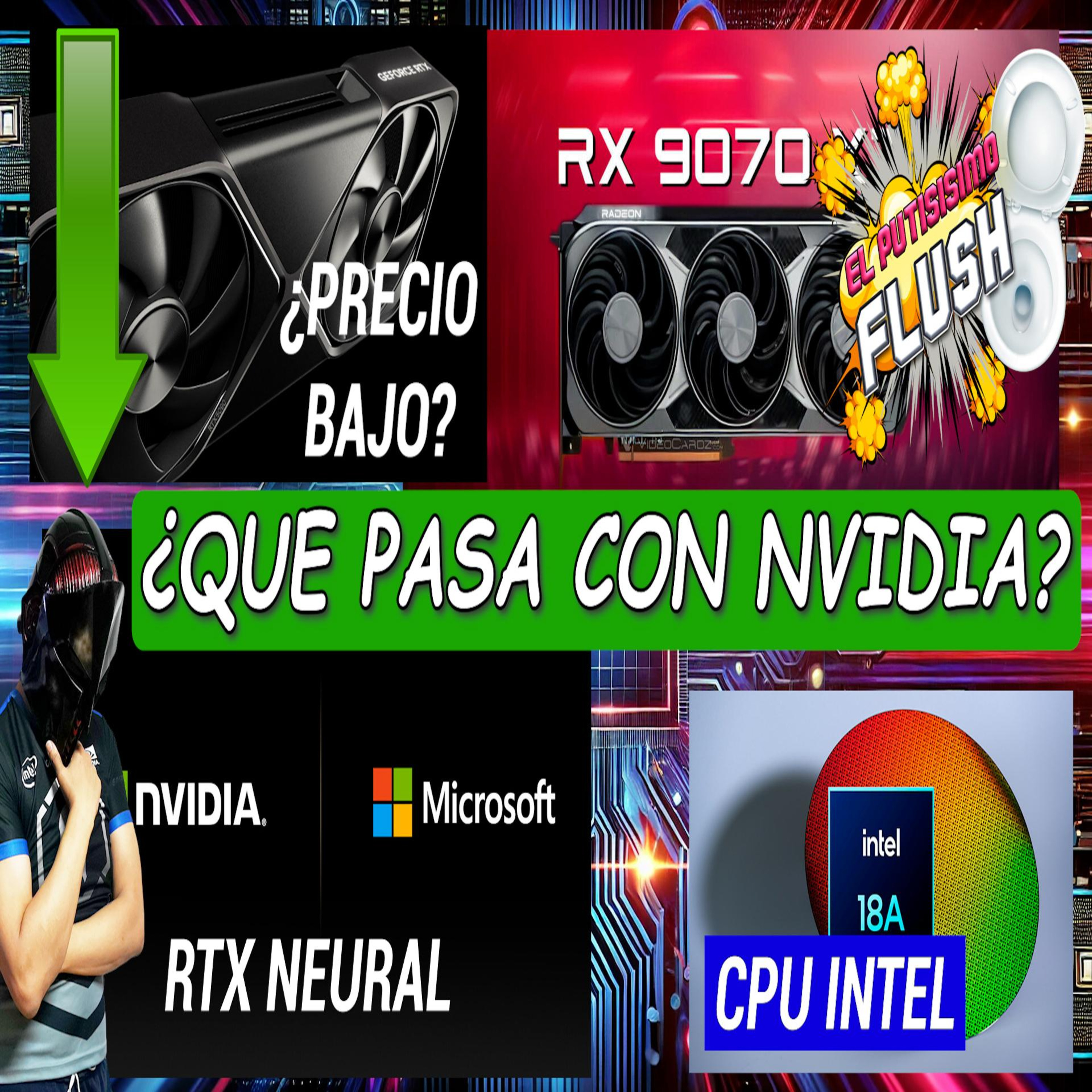 RTX 50 atrapadas en DLSS, precios inflados, Intel promete milagros y AMD le pisa los talones | Flush episode artwork