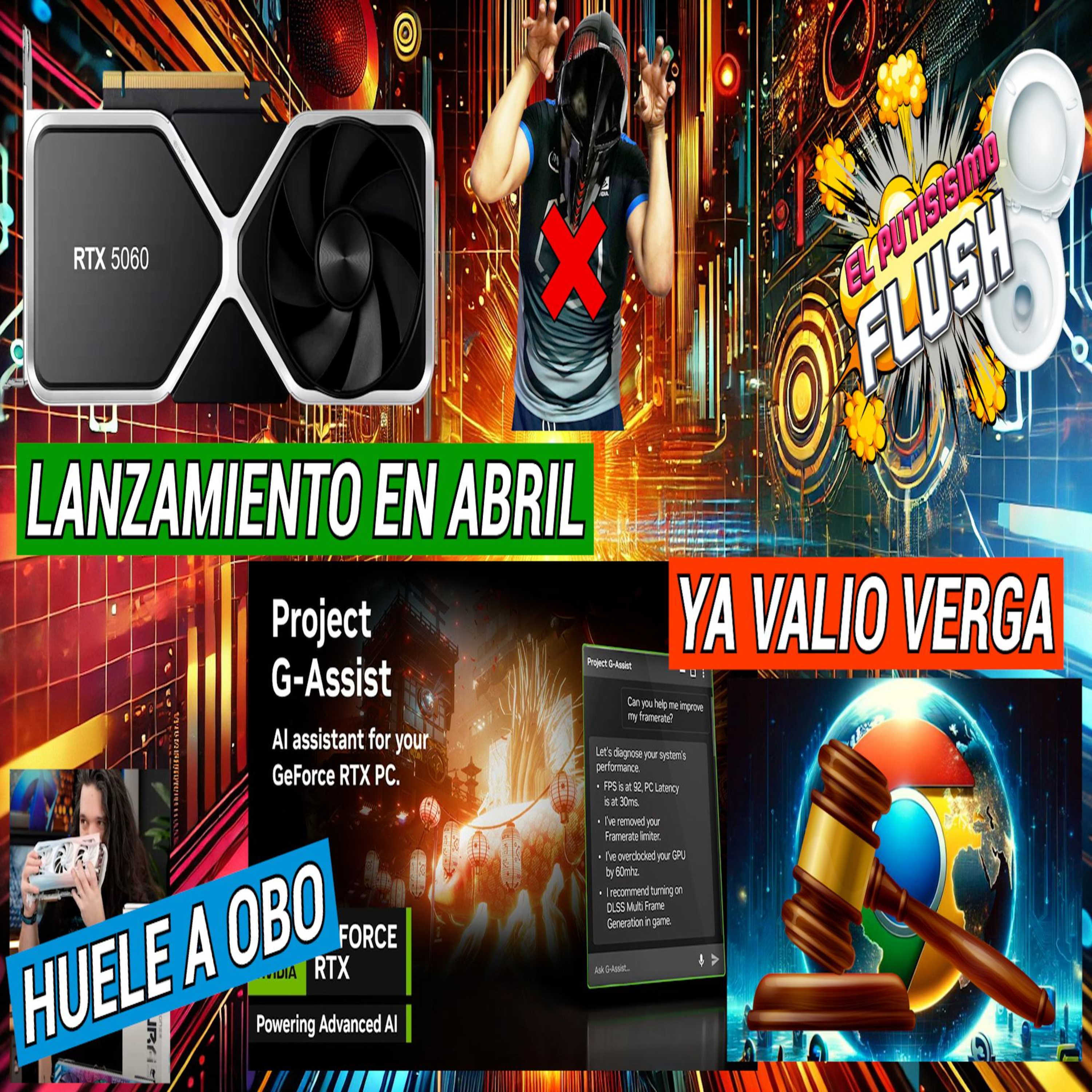 El Flush🚽: !NVIDIA te cree imbécil, GPUs prehistoricas, GPU Con Aroma,RTX 5060 Ti, Google Ya valio! episode artwork