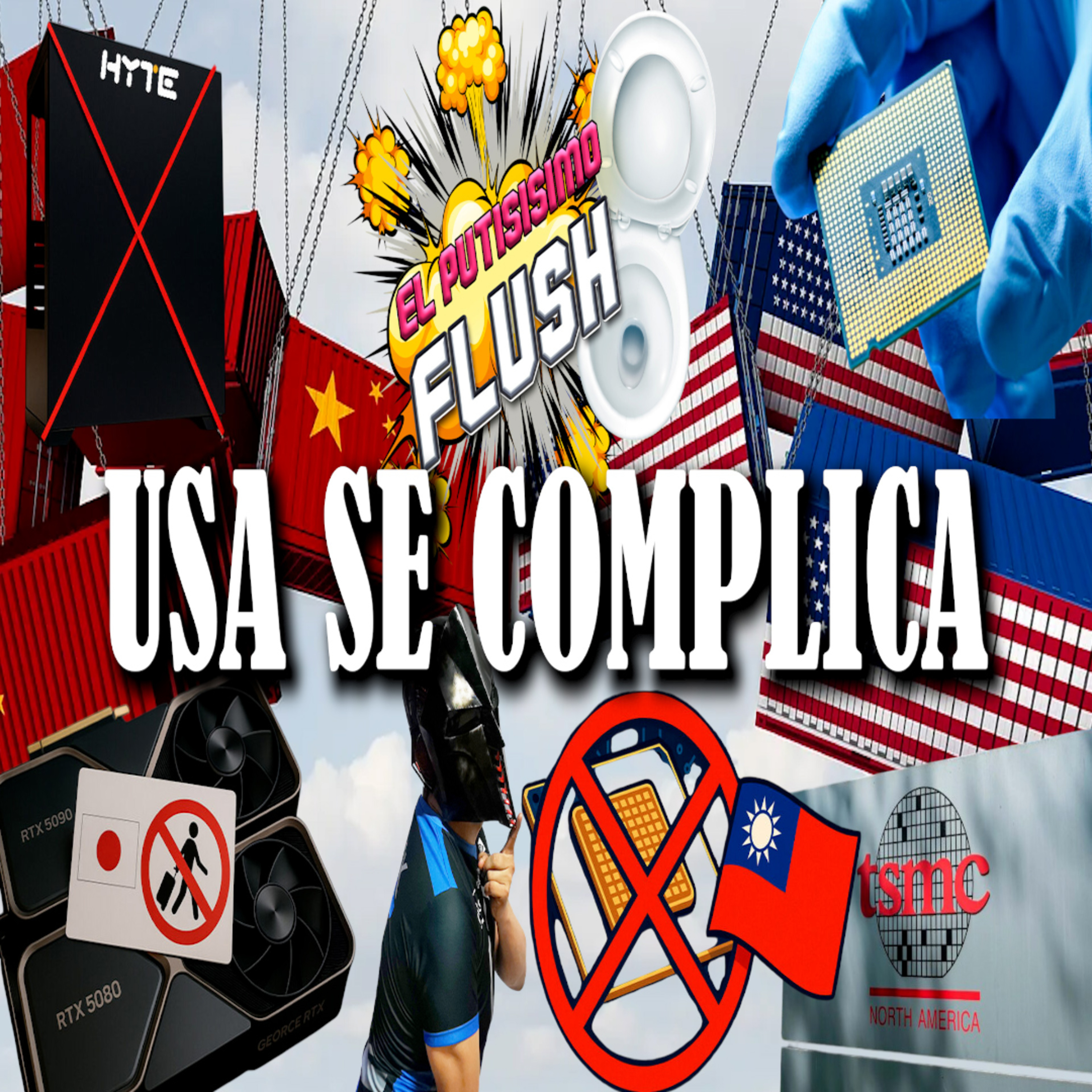 El Flush 🚽: Chips vetados, drivers rotos y Trump cagándola el apocalipsis del hardware YA empezó episode artwork