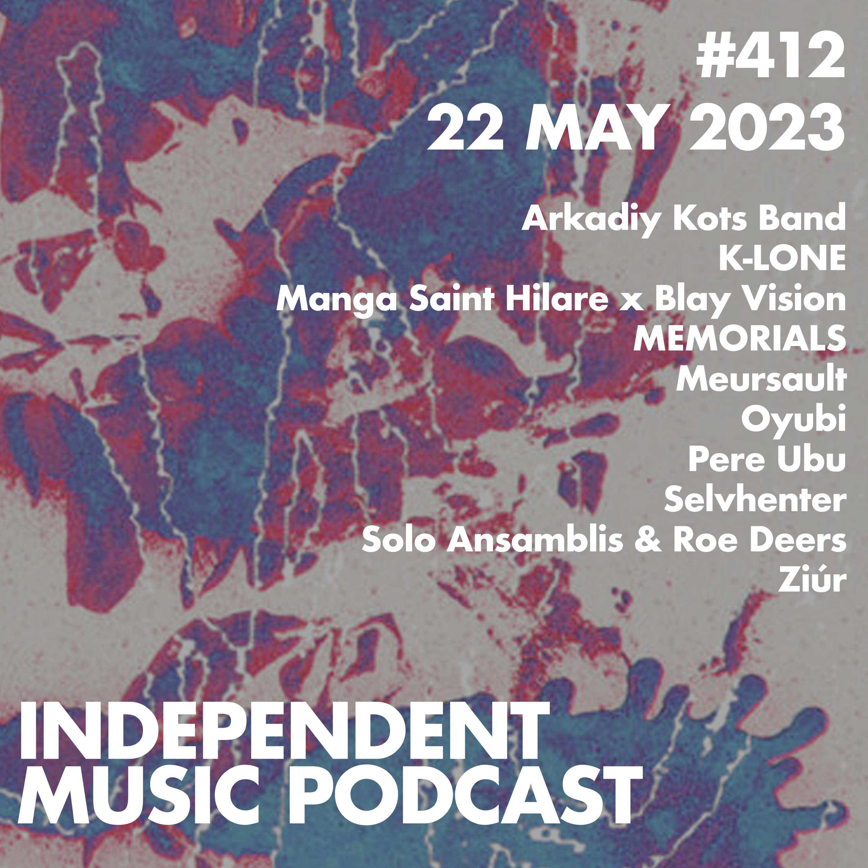 #412 – Ziúr, Selvhenter, Manga Saint Hilare, Pere Ubu, Solo Ansamblis & Roe Deers - 22 May 2023 episode artwork