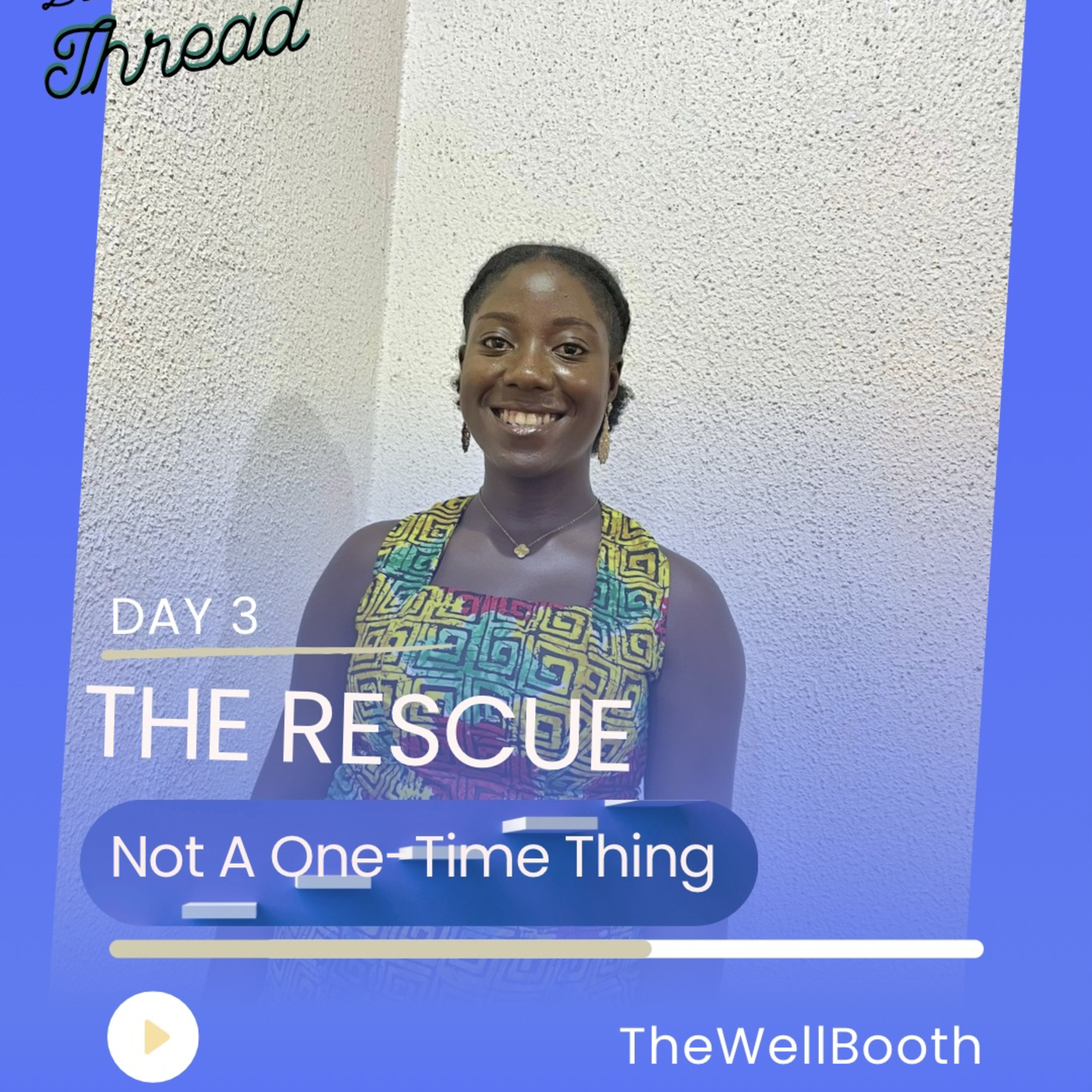 THE RESCUE: NOT A ONE TIME THING