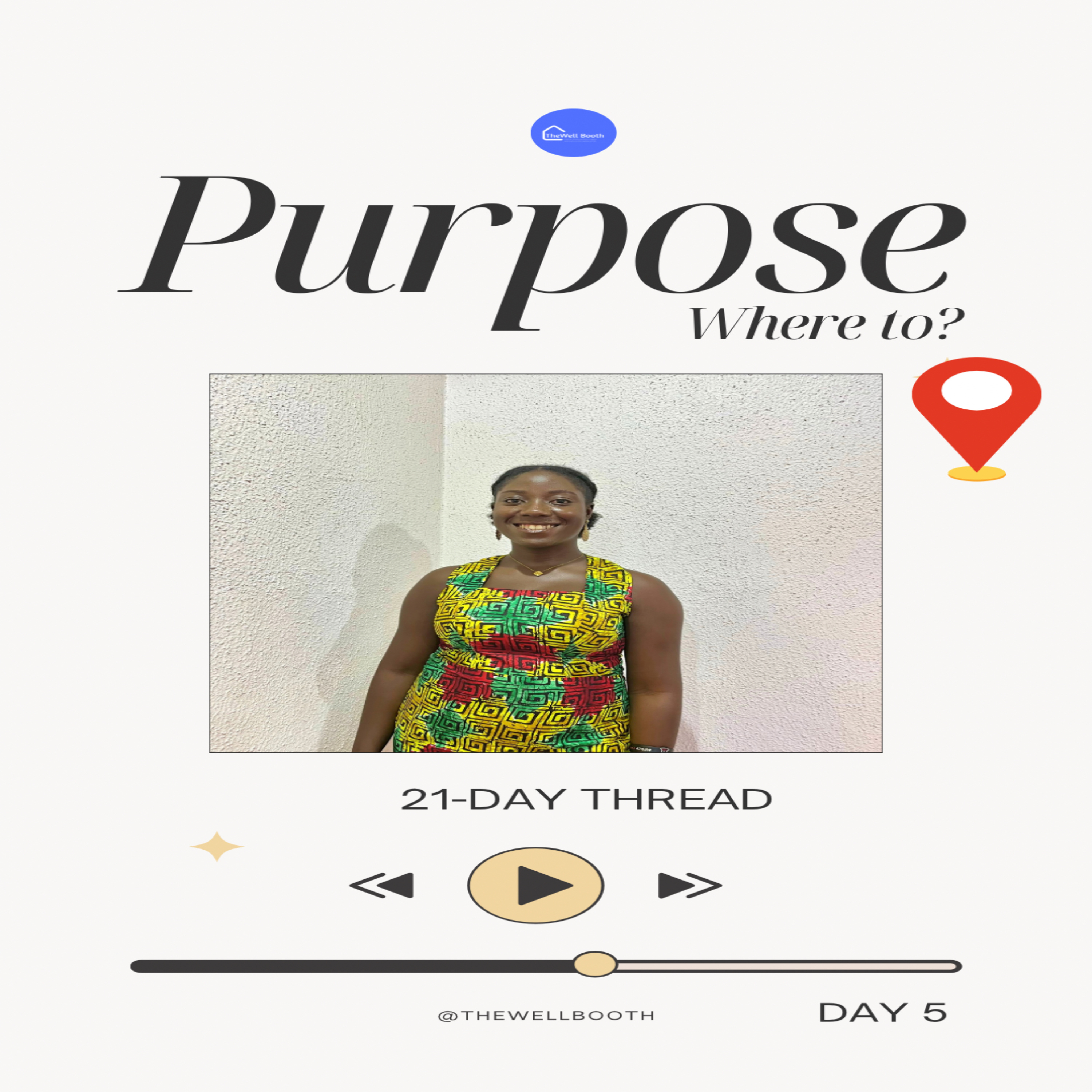PURPOSE: WHERE TO?