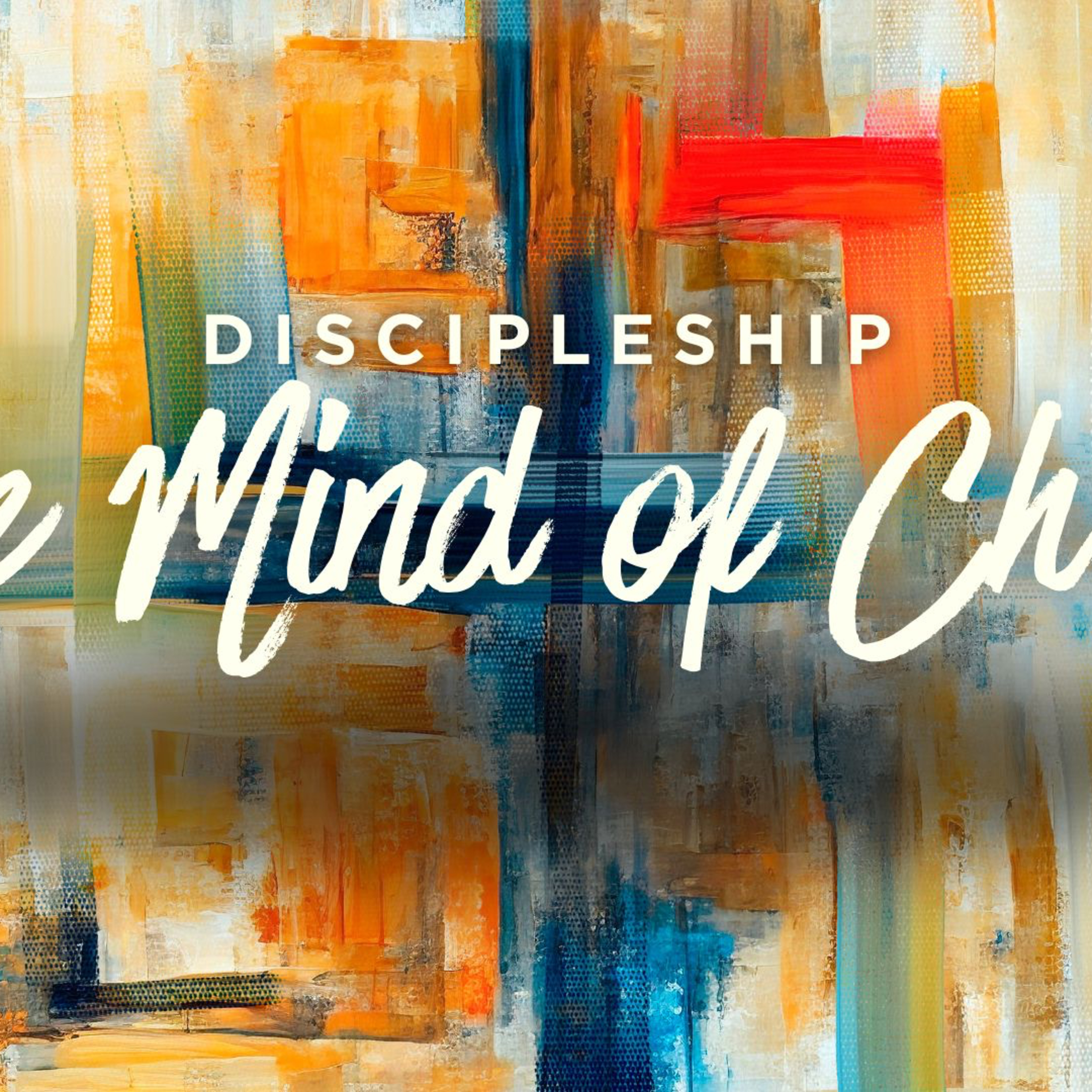 Discipleship: The Mind of Christ episode artwork