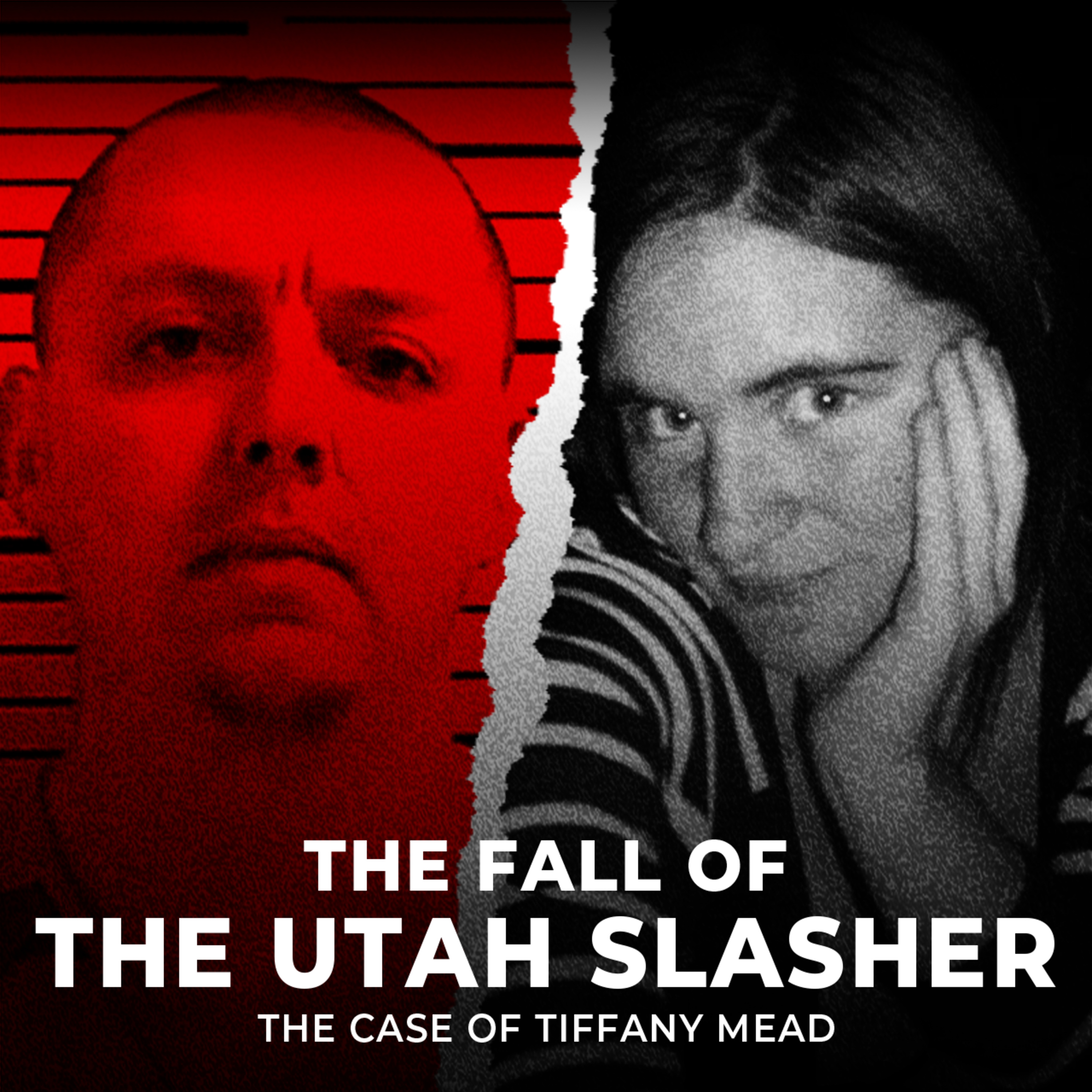 The Fall of the Utah Slasher | The Case of Tiffany Mead | UNSEEN
