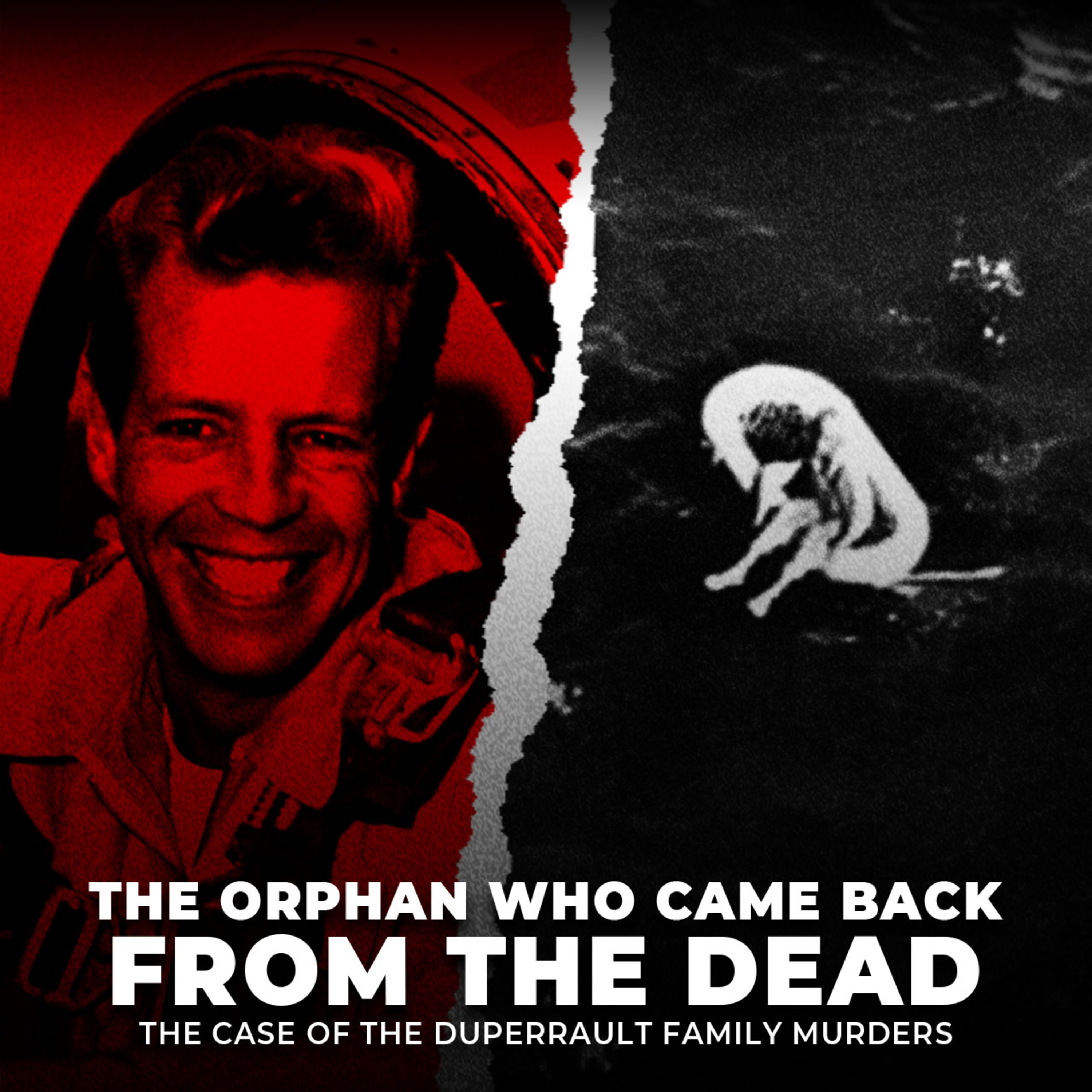 The Orphan Who Came Back From the Dead | The Case of The Duperrault Family Murders | UNSEEN