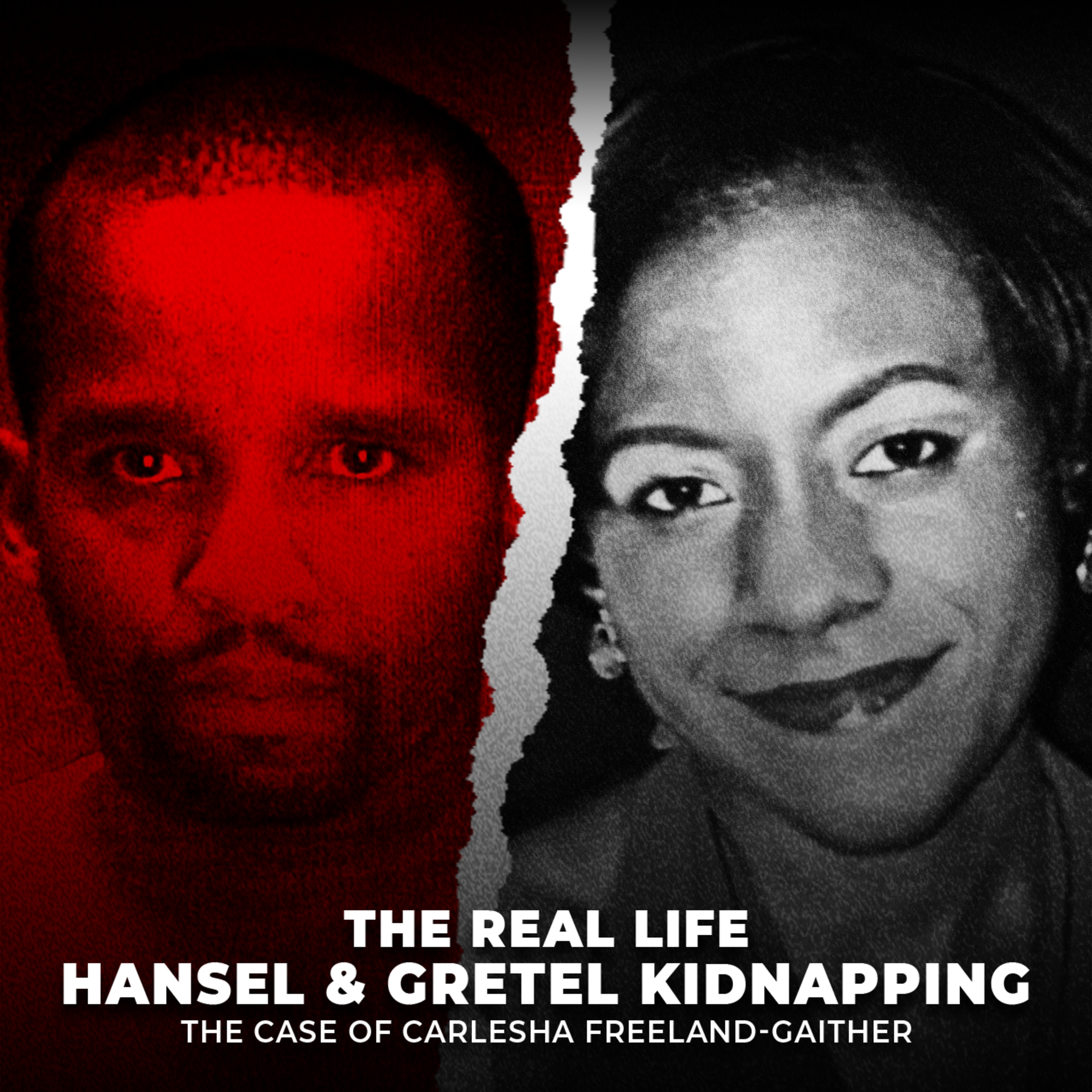 The Real Life Hansel & Gretel Kidnapping | The Case of Carlesha Freeland-Gaither | UNSEEN