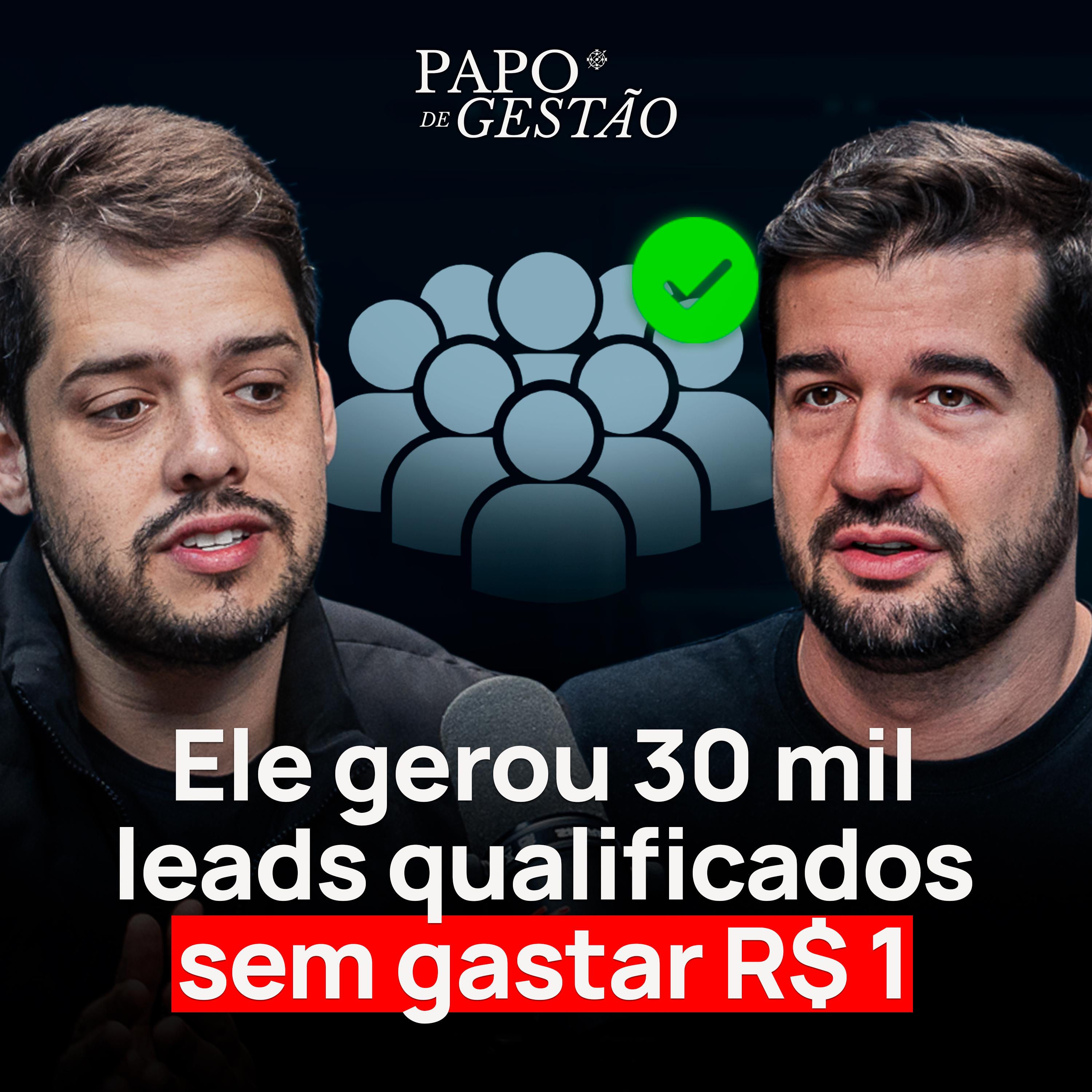 Ele Gerou 30 Mil Leads Qualificados Sem Gastar R$1 Real | Papo de Gestão