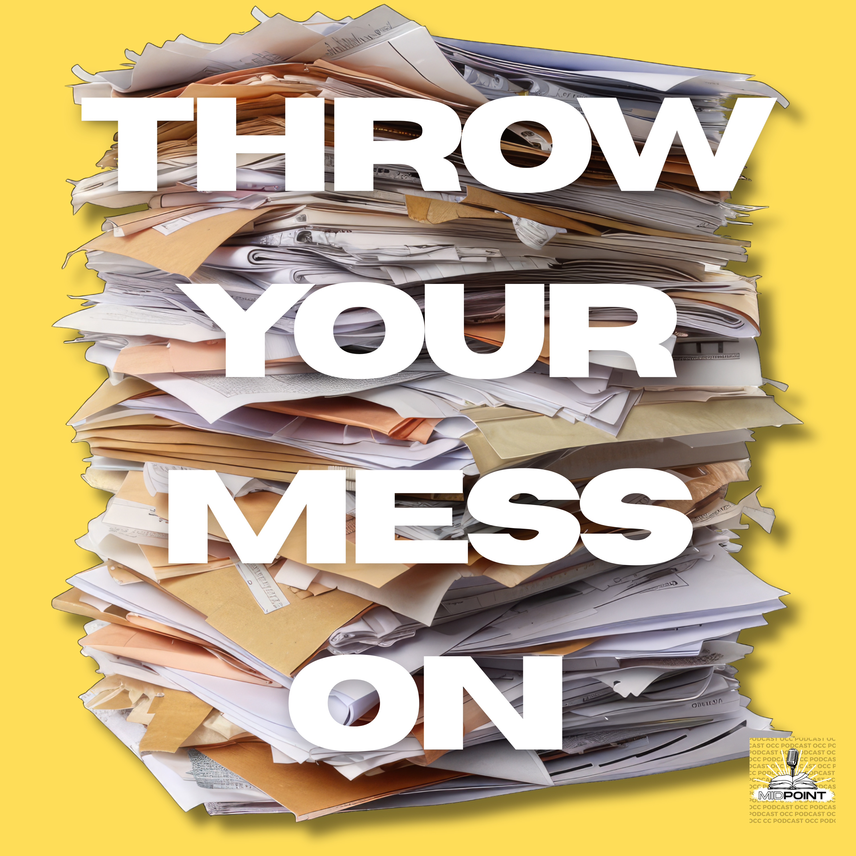 Throw your mess on episode artwork
