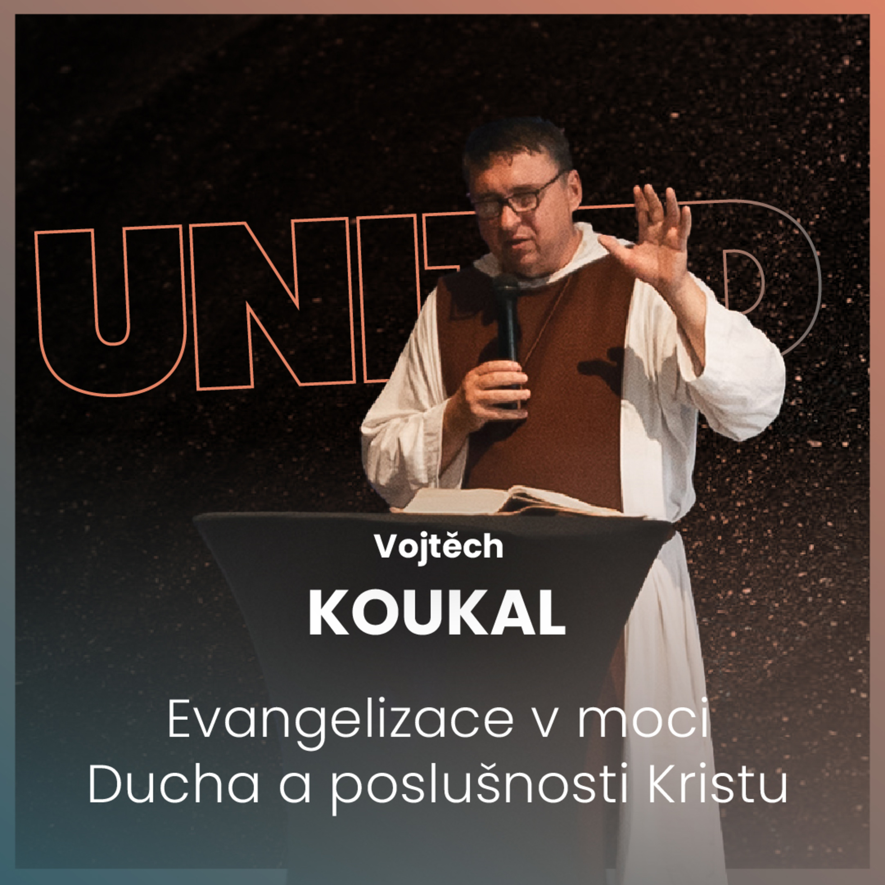Vojtěch Koukal - Evangelizace v moci Ducha a poslušnosti Kristu episode artwork