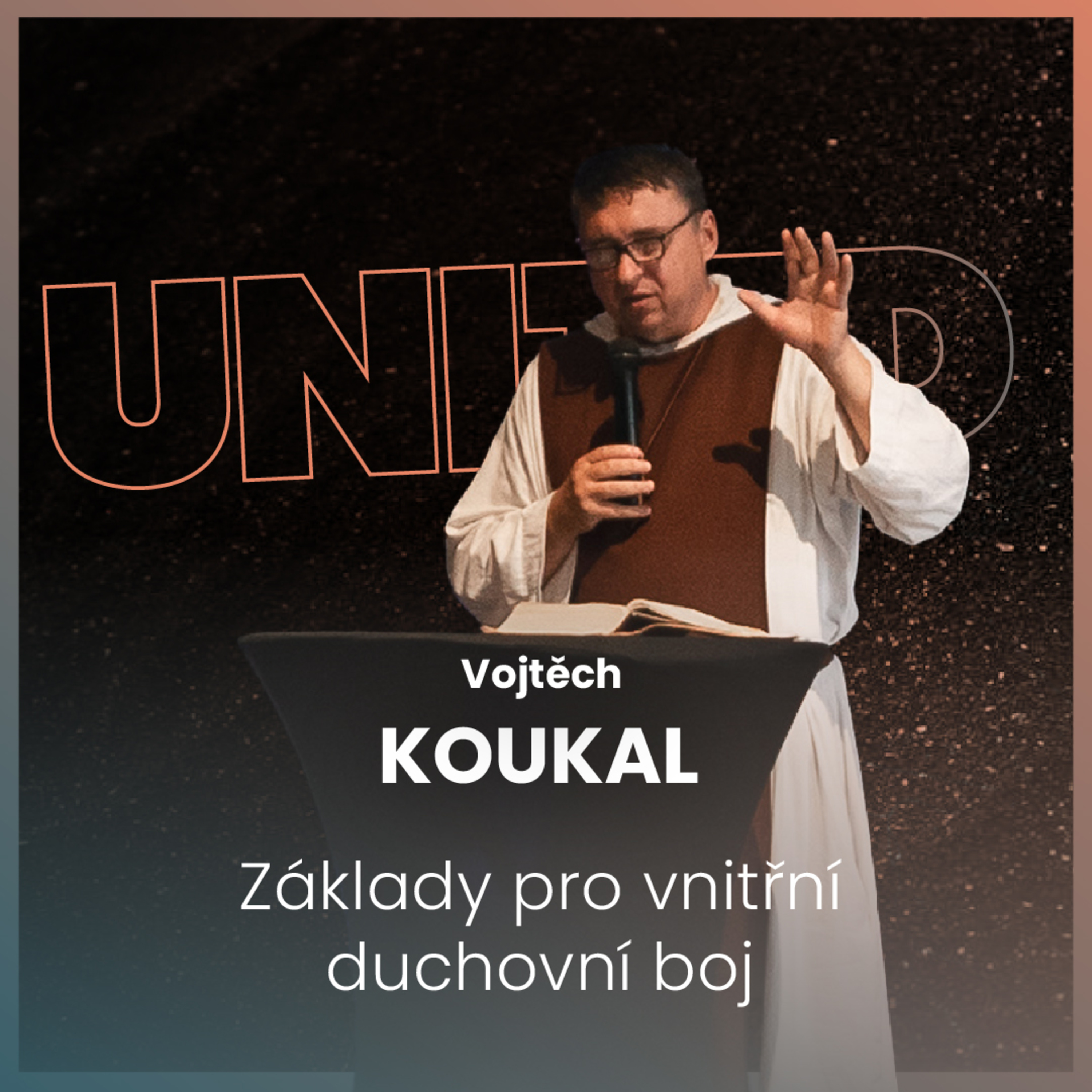 Vojtěch Koukal - Základy pro vnitřní duchovní boj episode artwork