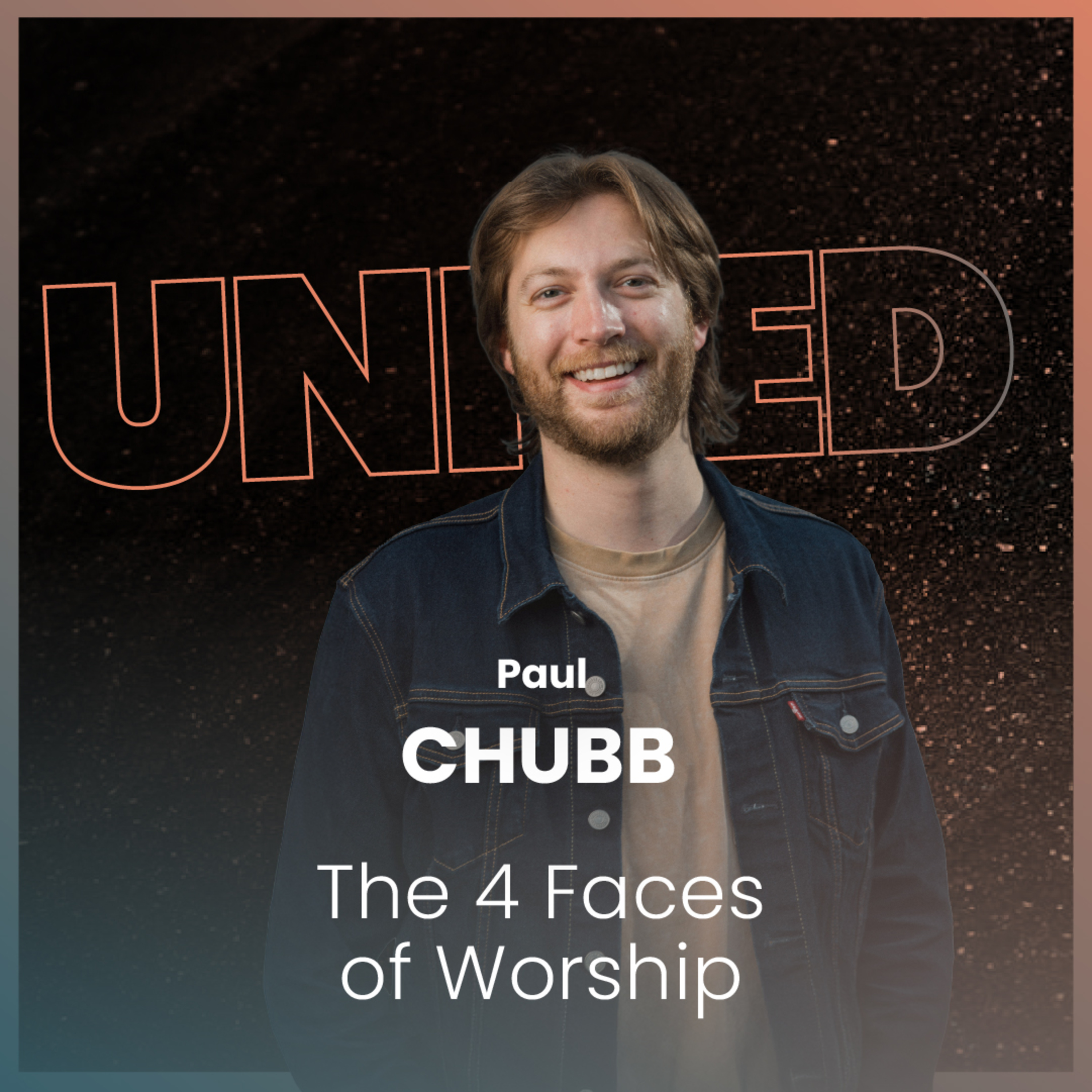 Paul Chubb - The 4 Faces of Worship episode artwork