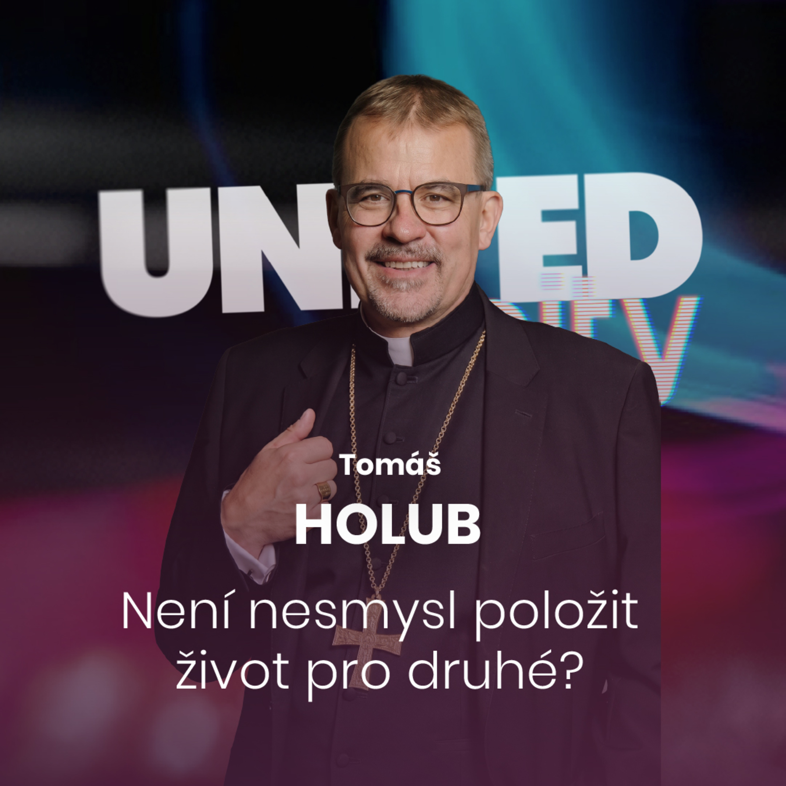 Tomáš Holub - Není nesmysl položit život pro druhé? episode artwork