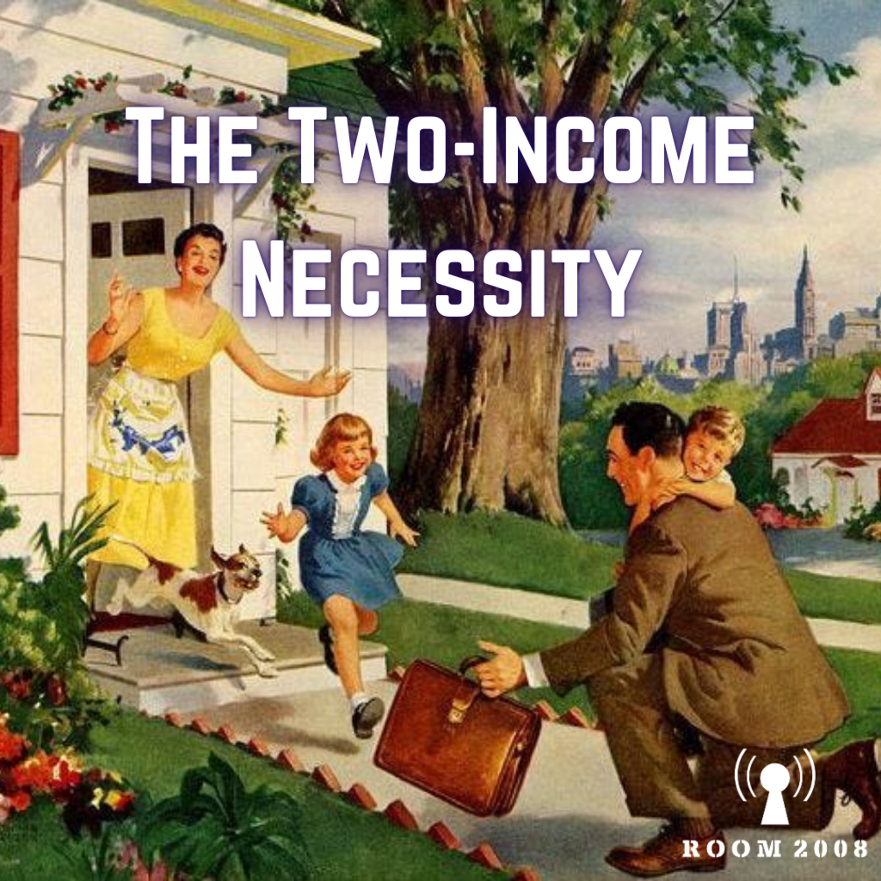 Ep. 125 - The Two-Income Necessity episode artwork