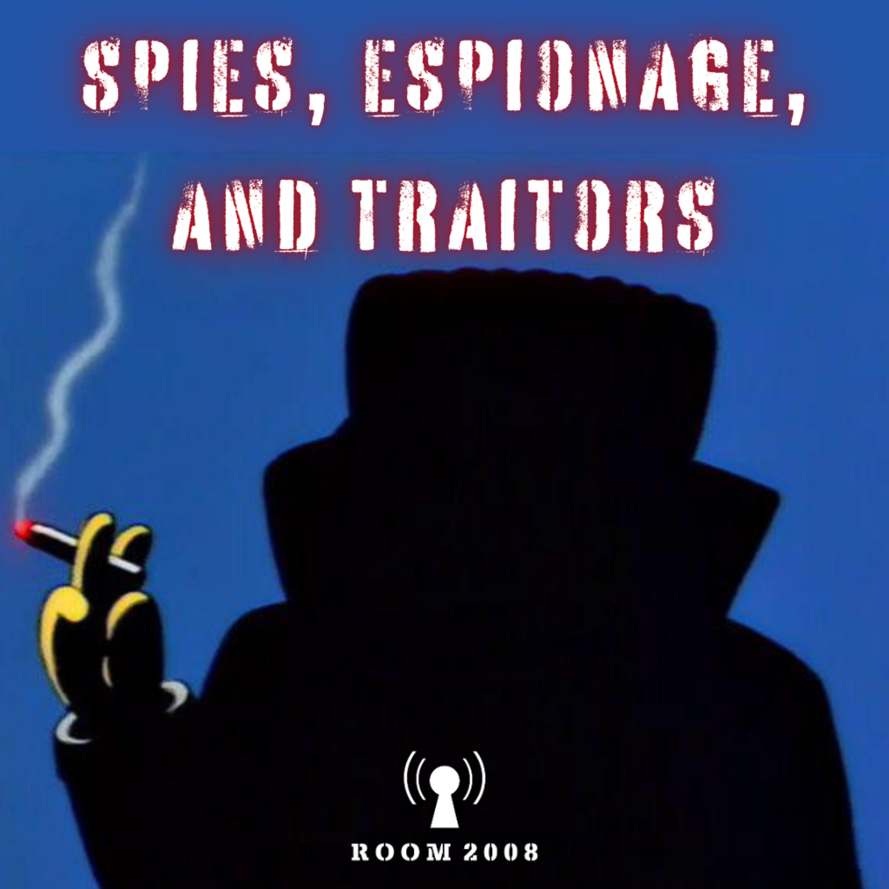 Ep. 131 - Spies, Espionage, and Traitors episode artwork