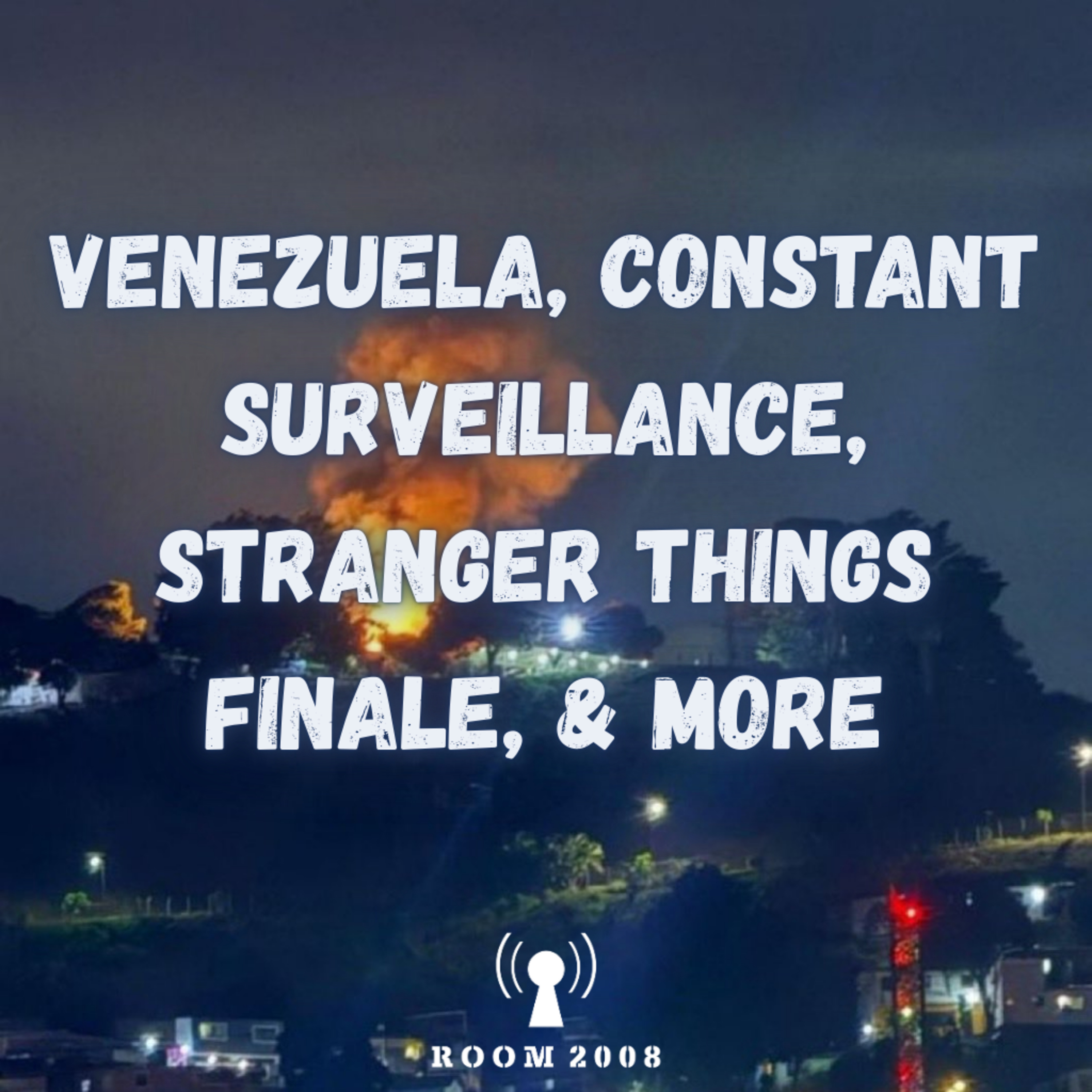 Ep. 162 - Venezuela, Constant Surveillance, Stranger Things Finale, & more episode artwork