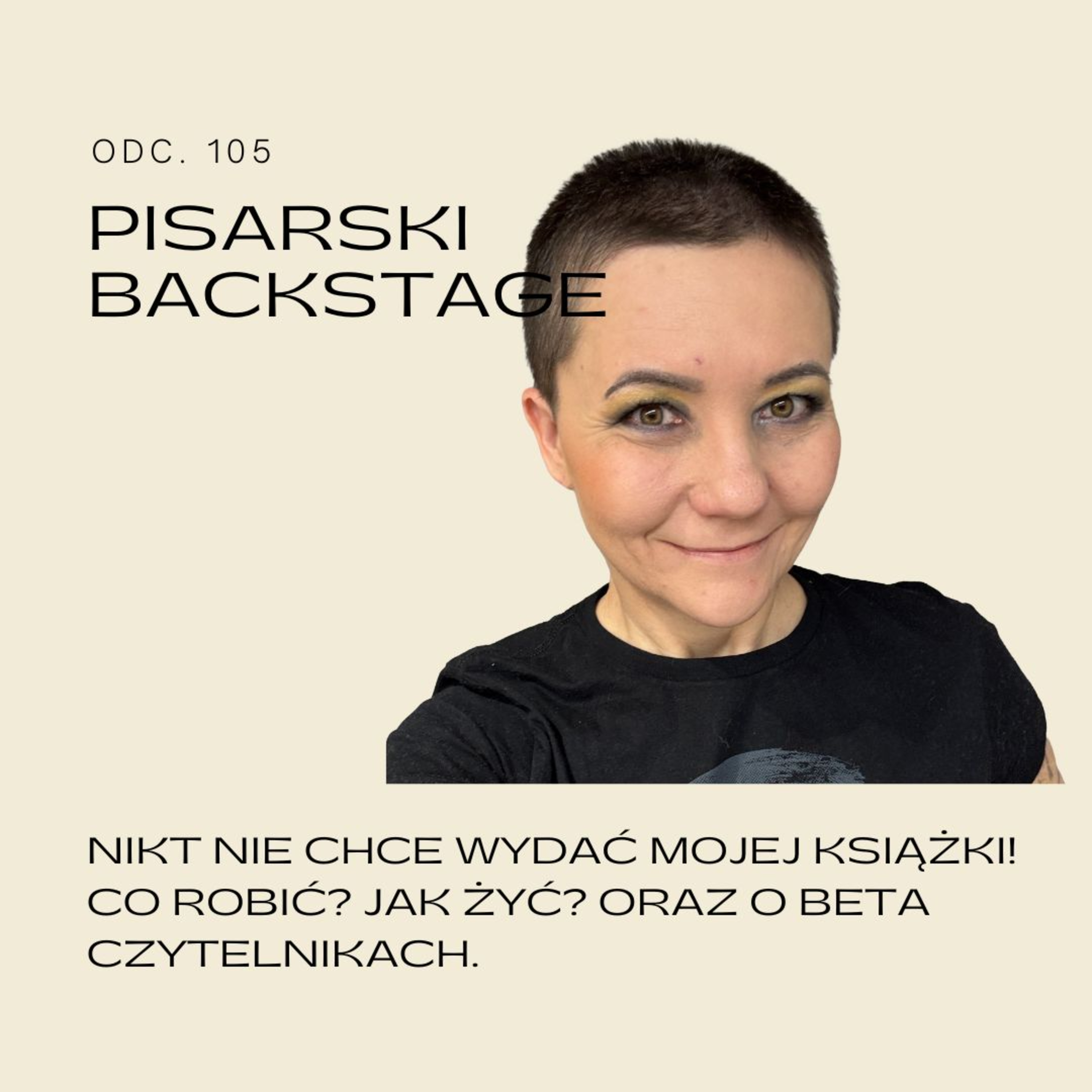 #105 Nikt nie chce wydać mojej książki! Co robić? Jak żyć? Oraz o beta czytelnikach. episode artwork