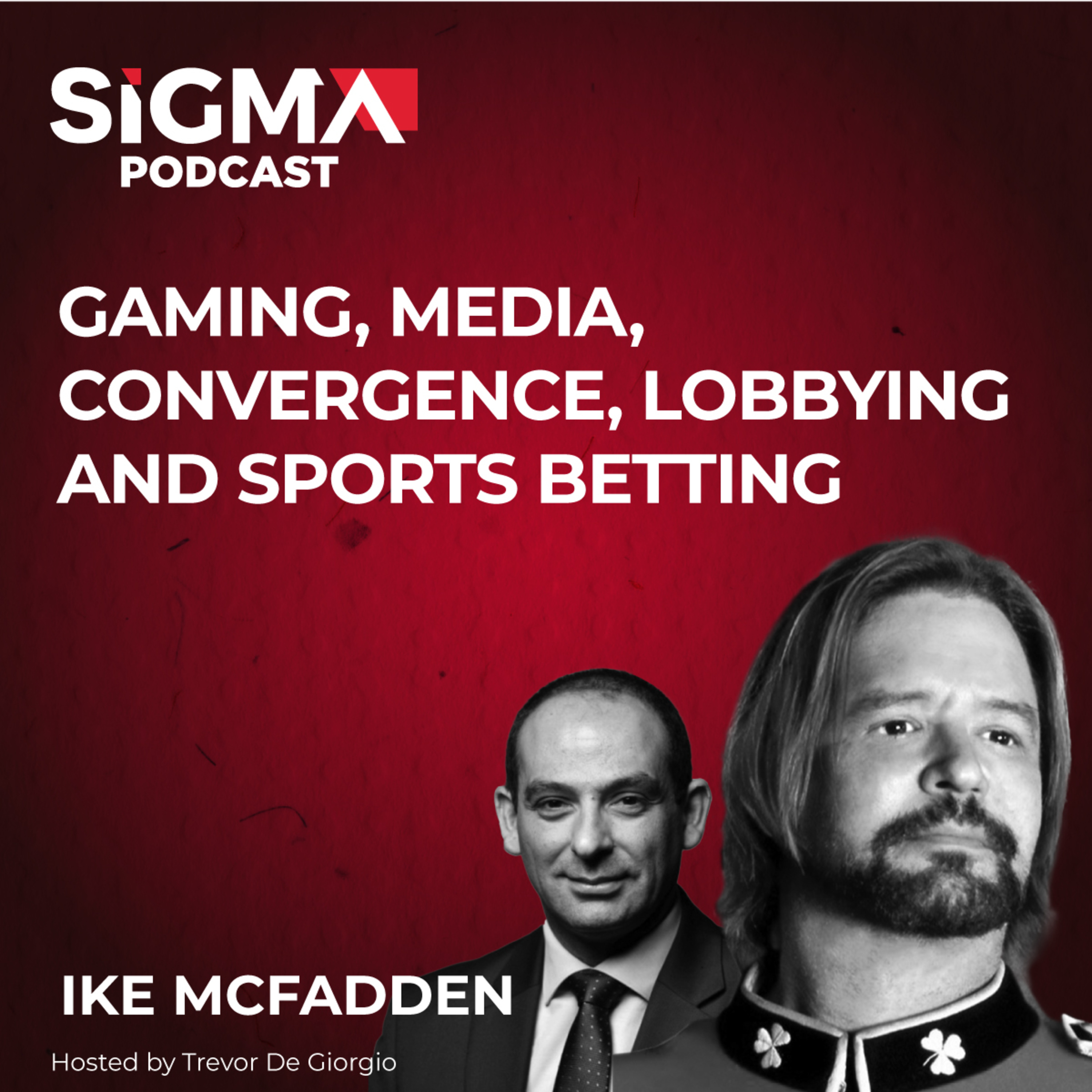 EP11: Gaming, Media, Convergence, Lobbying and Sports Betting: Insights from Ike McFadden  episode artwork
