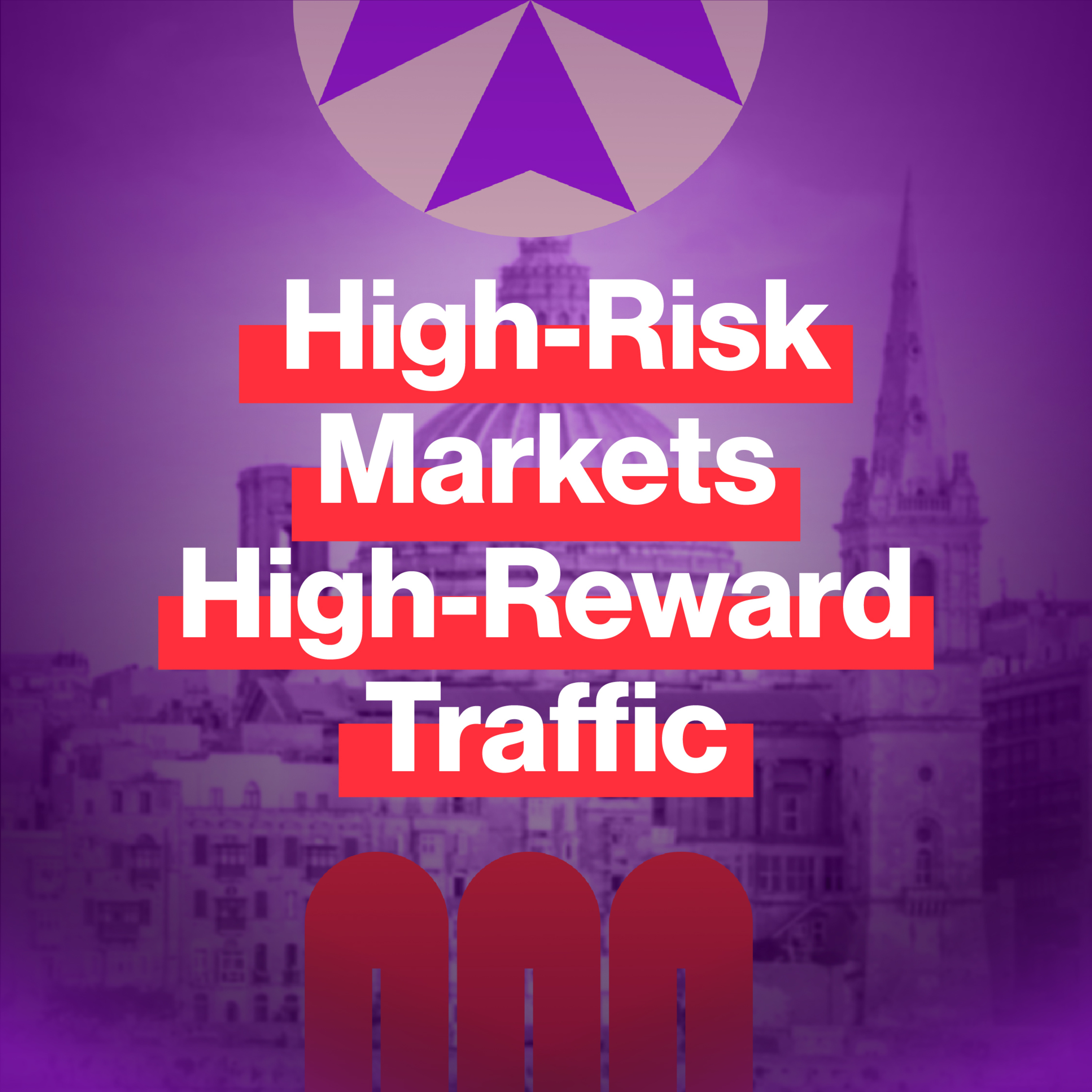 EP179: High-Risk Markets, High-Reward Traffic: What You Need to Know!  episode artwork