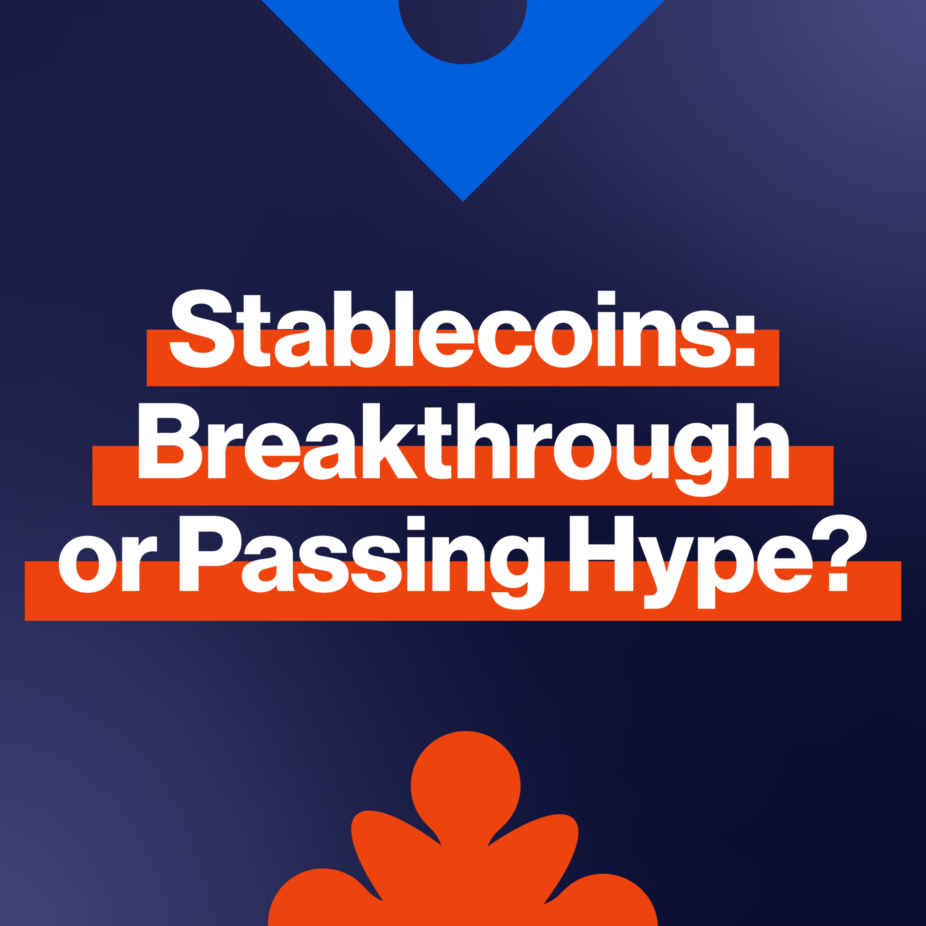 EP192: Will Stablecoins Become Crypto’s Real Breakthrough or Another Passing Hype? episode artwork