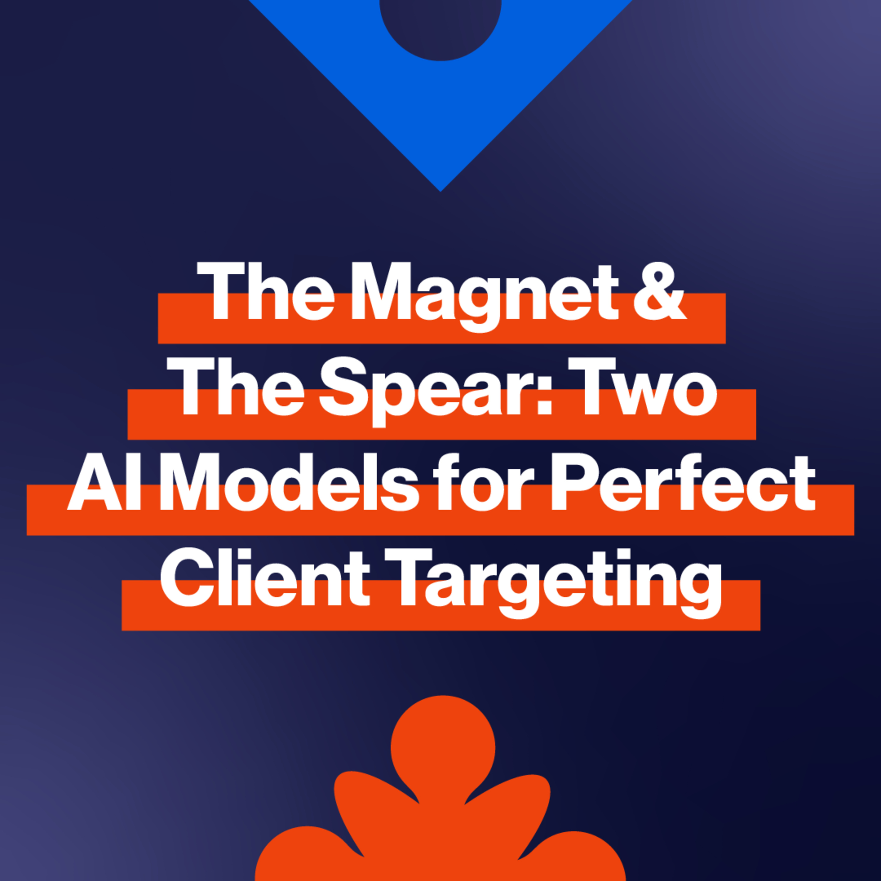EP256: The magnet and the spear: AI for client targeting episode artwork