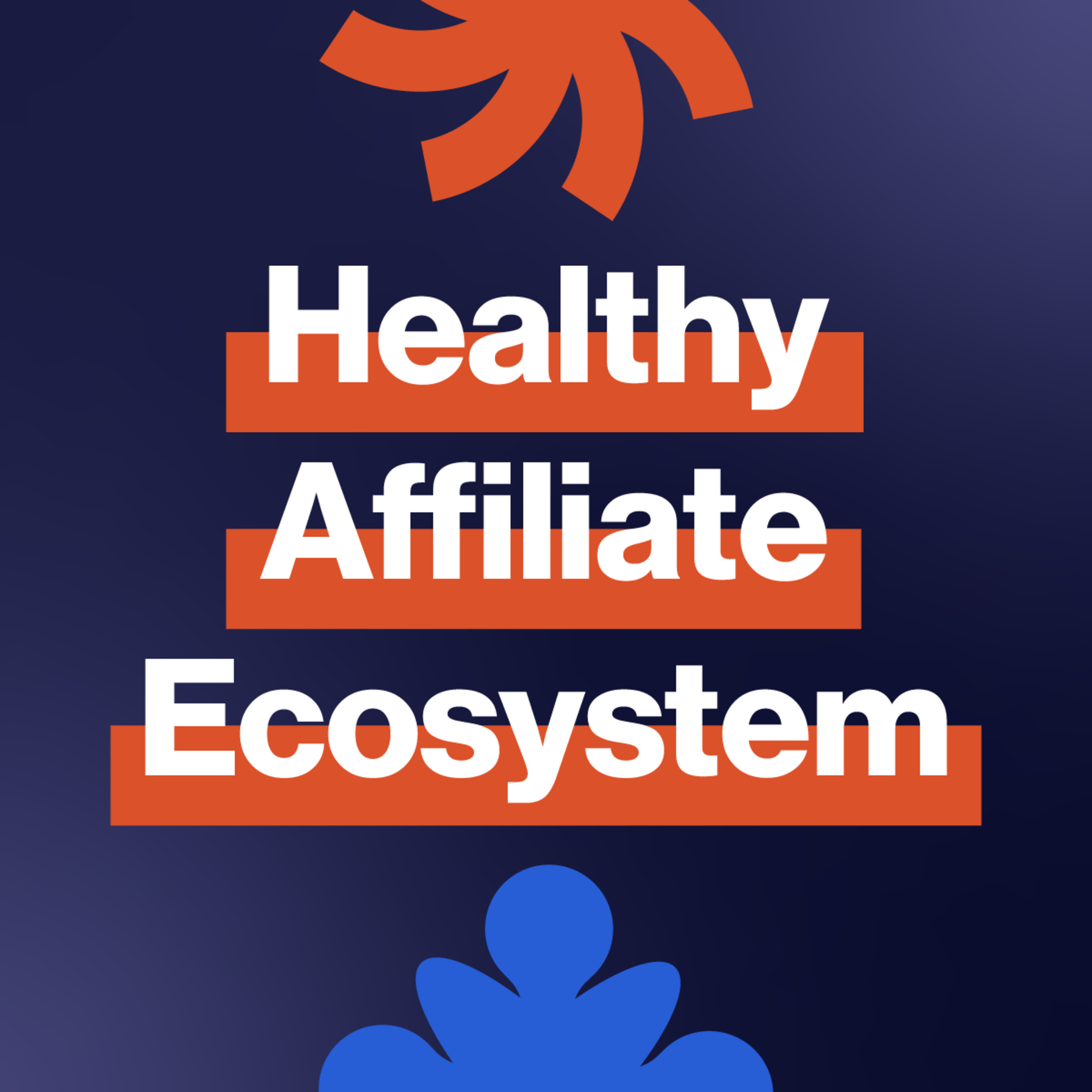 EP323: How do you build a healthy affiliate ecosystem? episode artwork