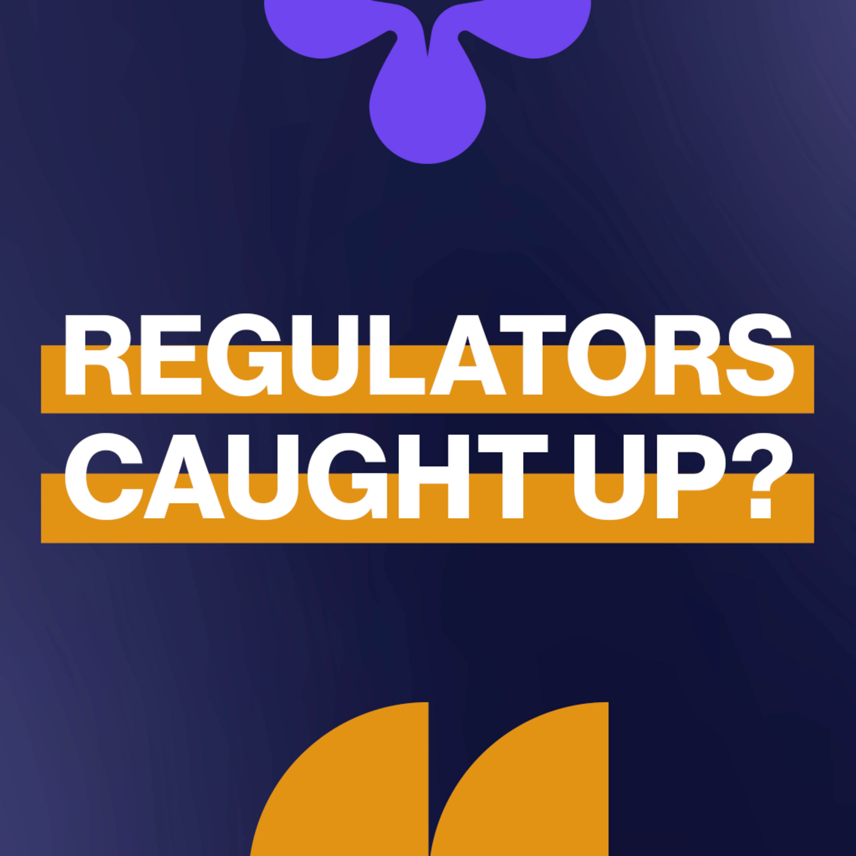 EP431: How Regulators Are Catching Up? episode artwork