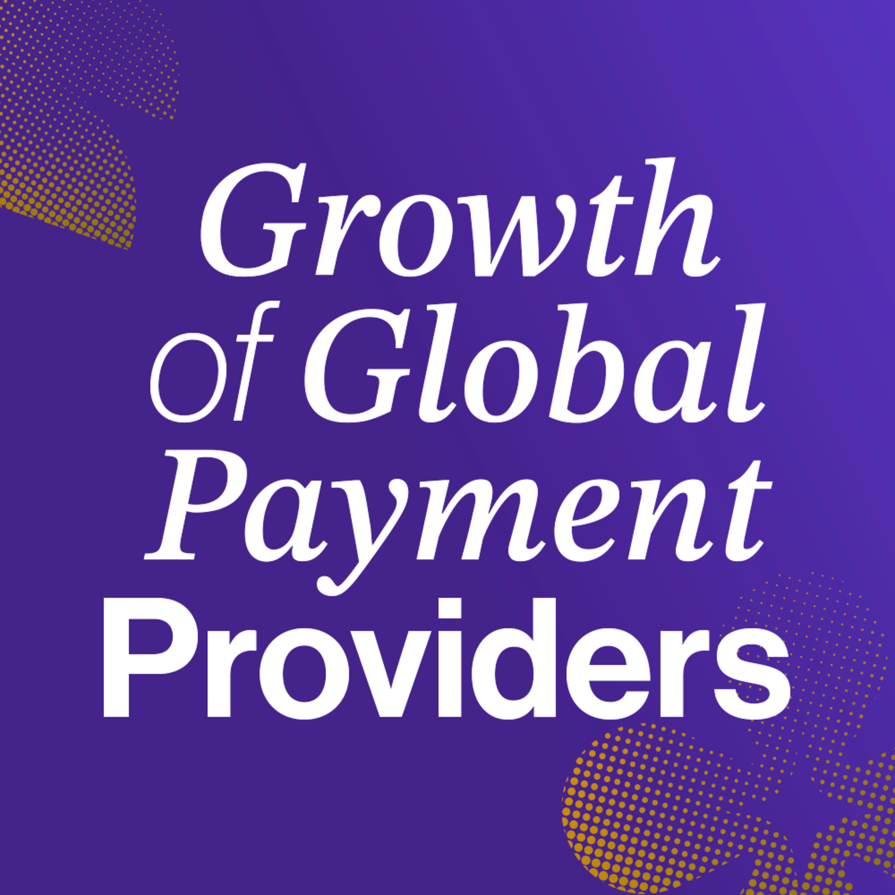 EP446: Inside the Growth of Global Payment Providers  episode artwork