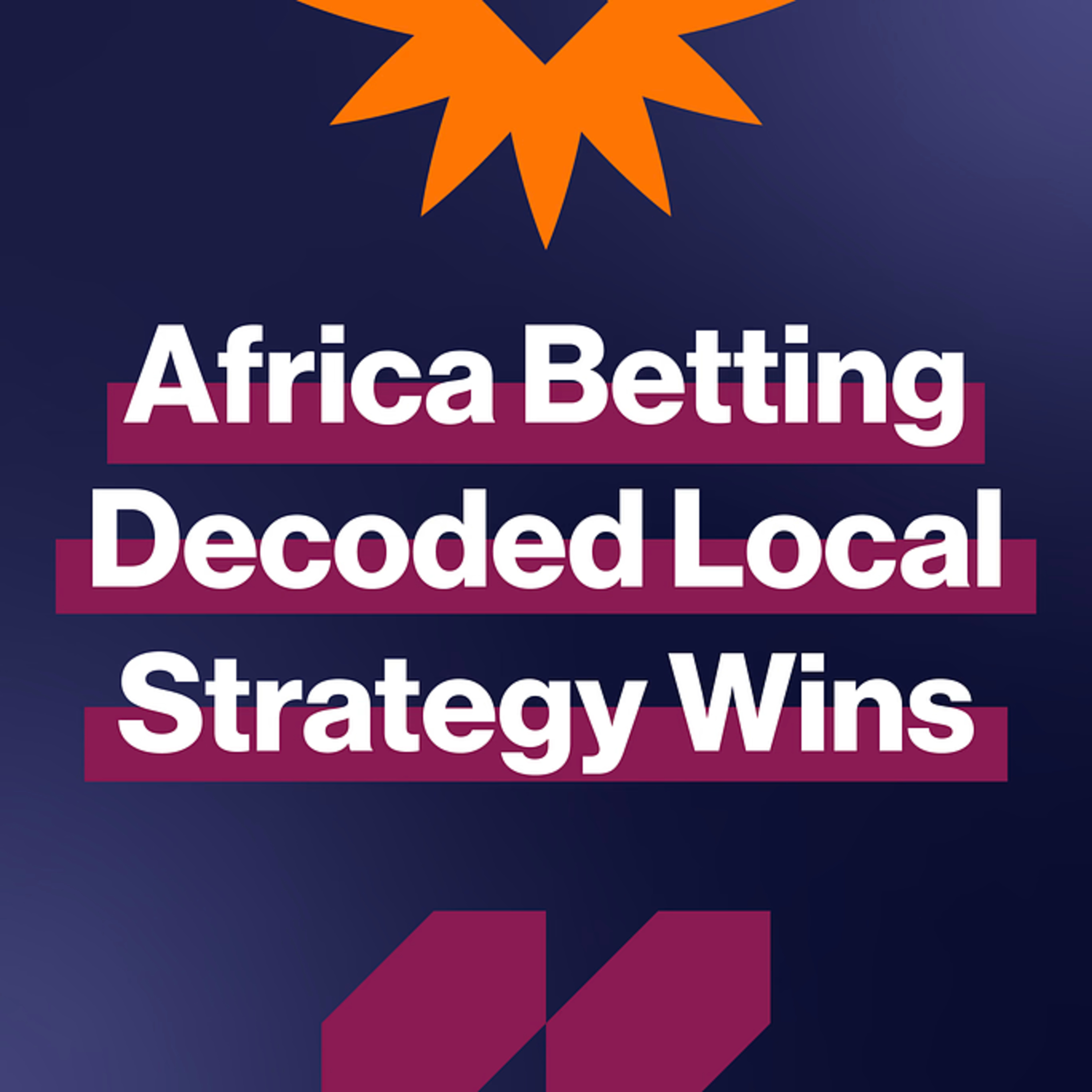 EP477: Cracking Africa’s Betting Code episode artwork